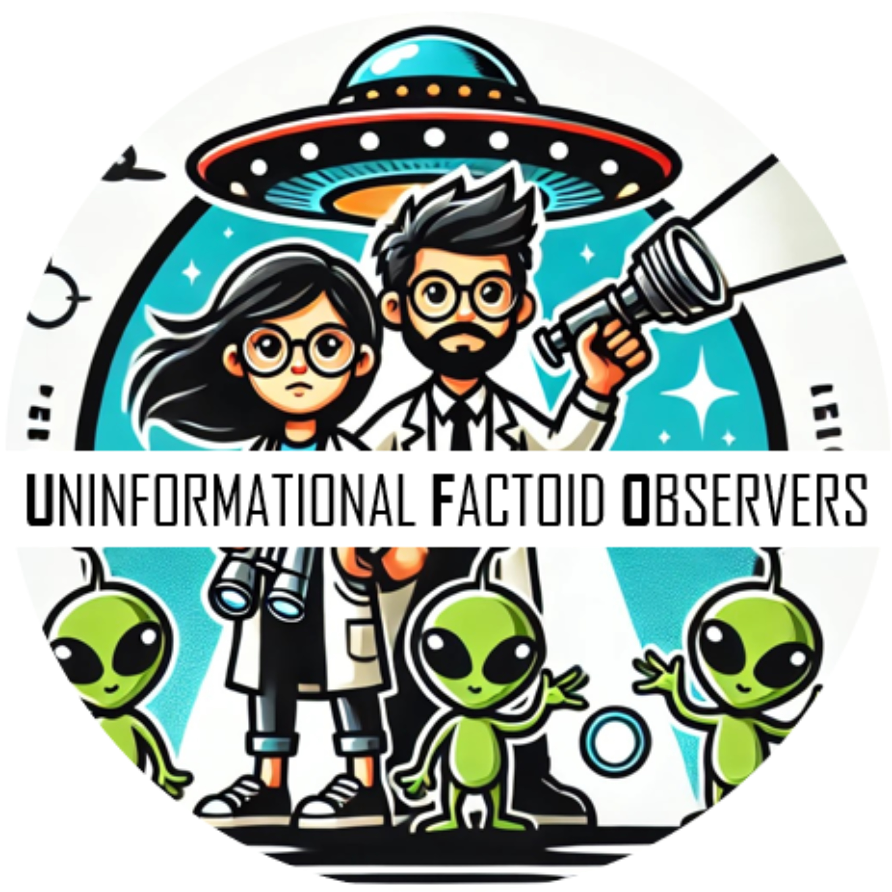Uninformational Factoid Observers (UFO) podcast artwork