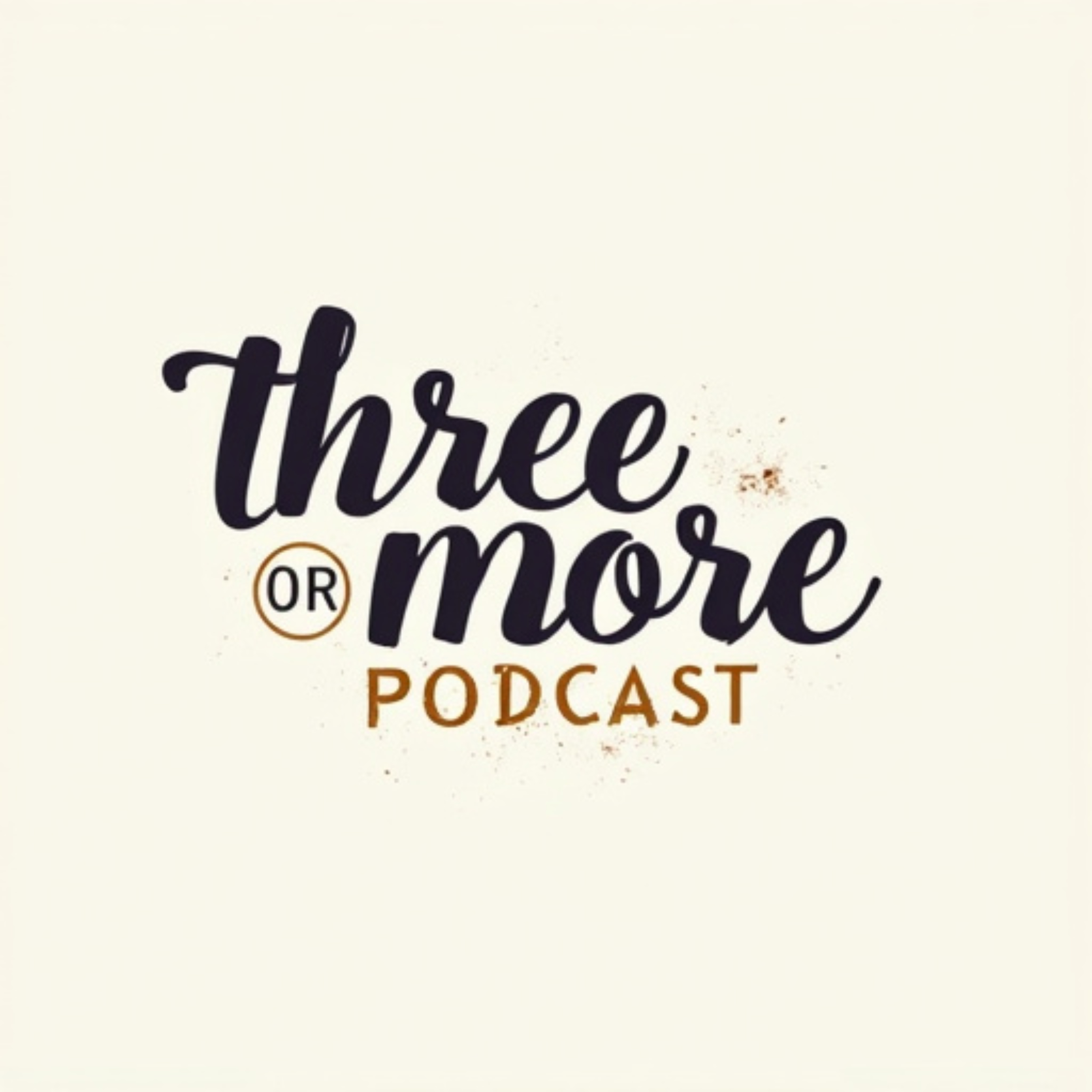 Three Or More Podcast podcast artwork