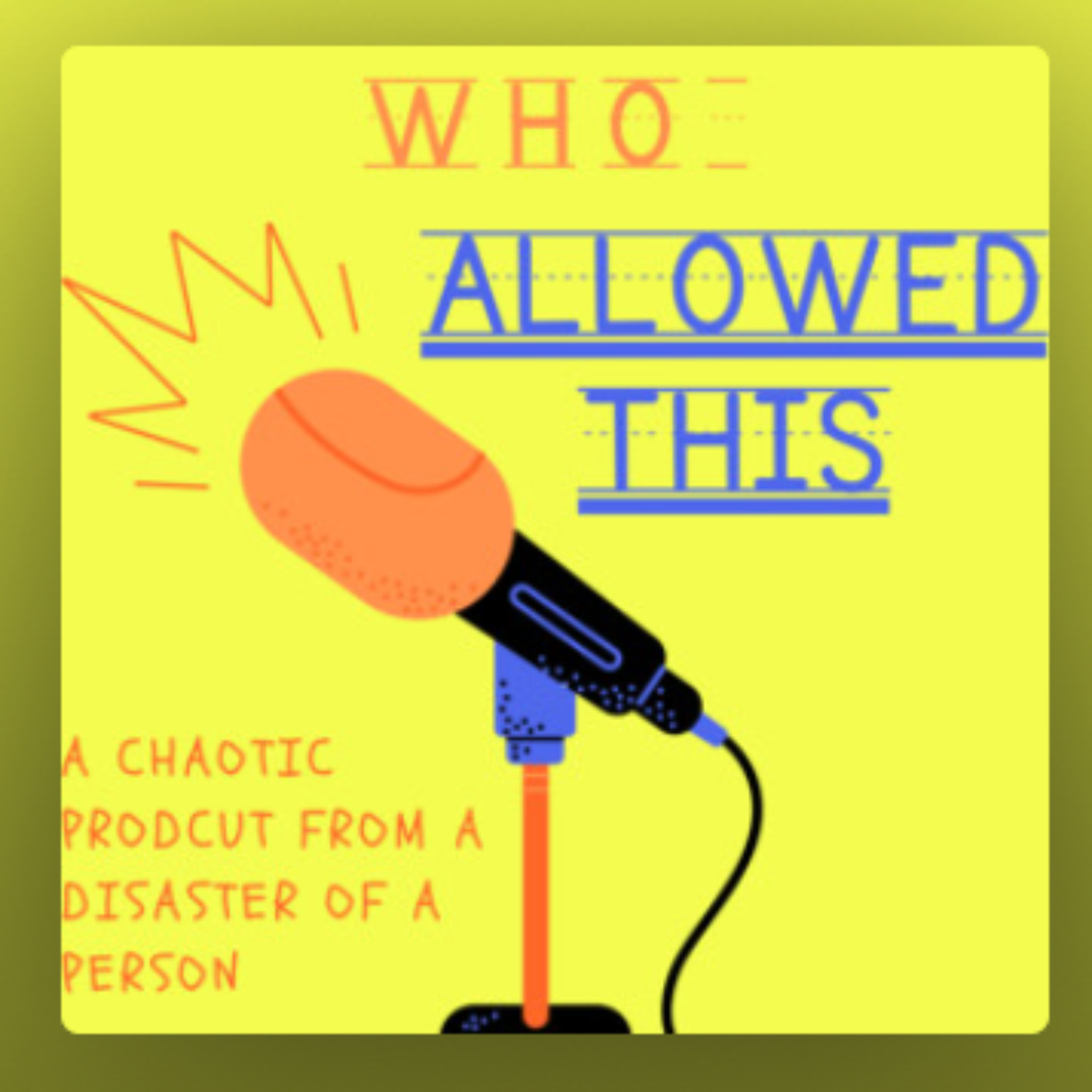 Who Allowed this podcast artwork