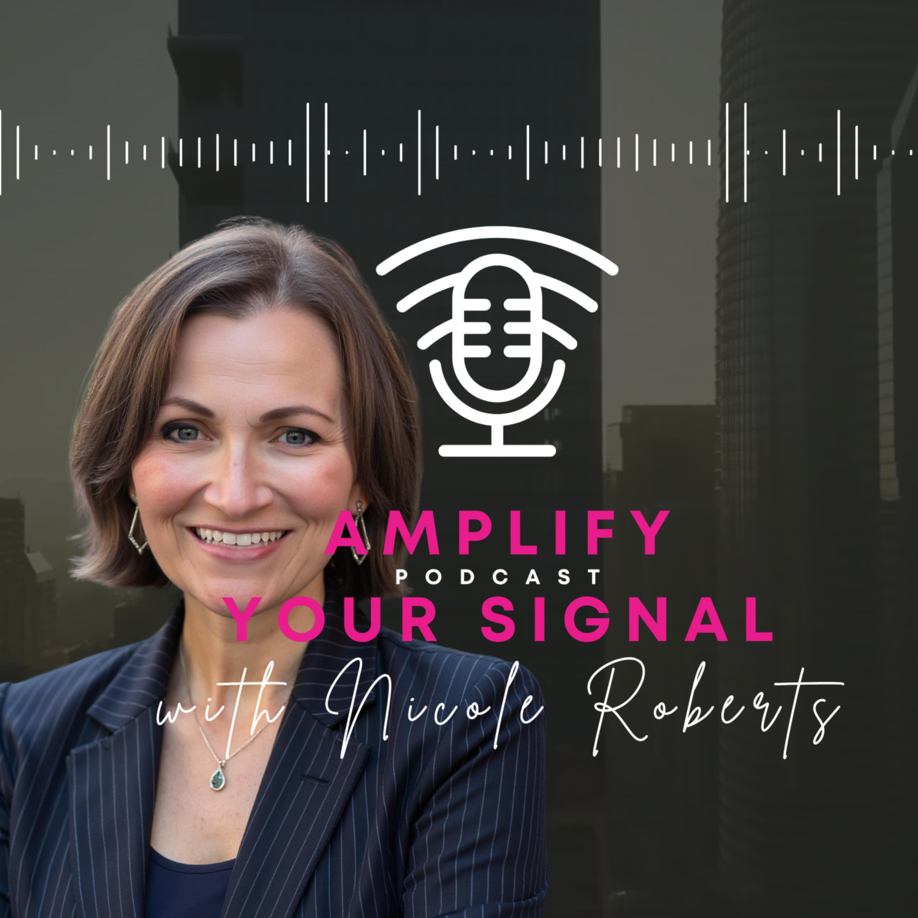 Amplify Your Signal with Nicole Roberts