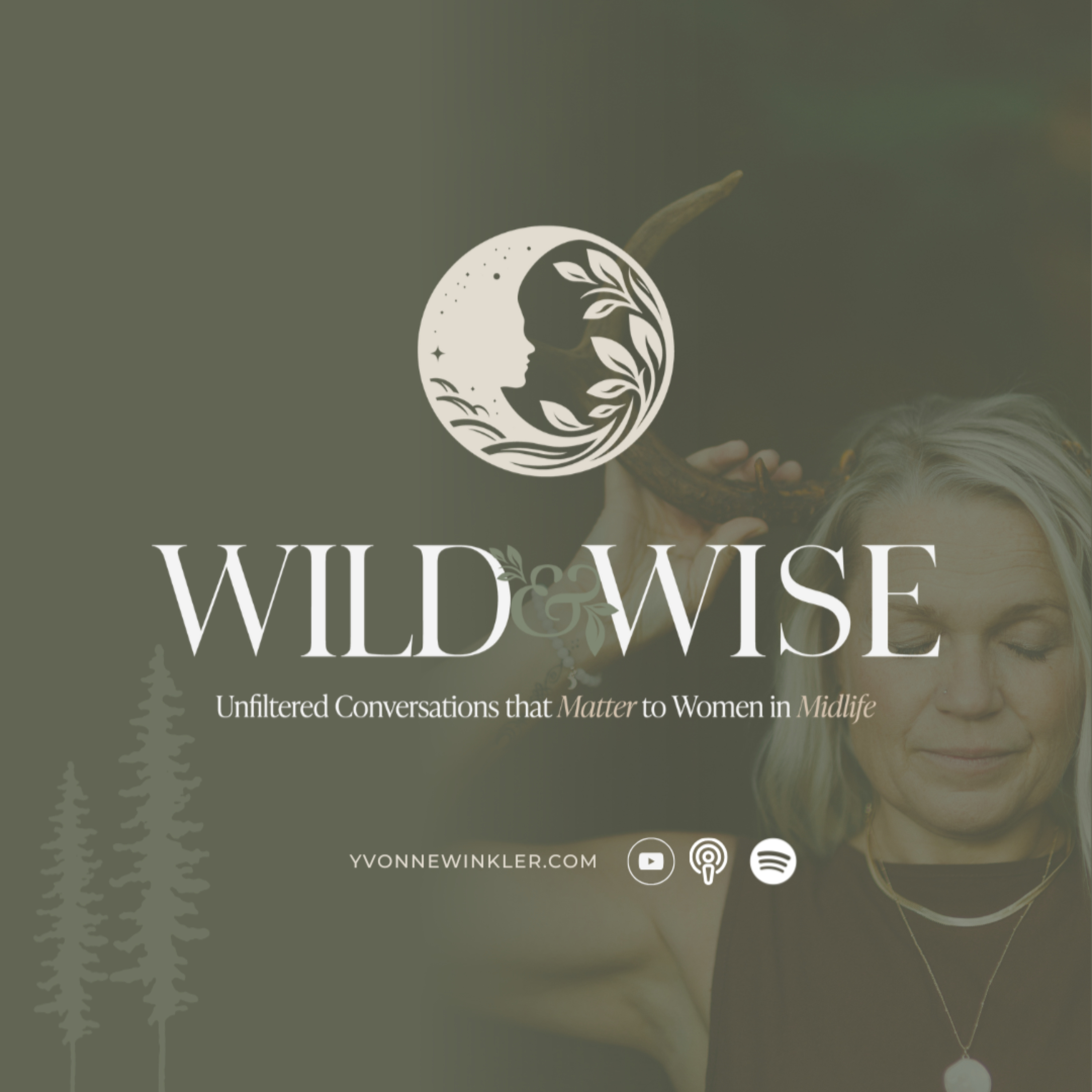 Wild & Wise Show: Unfiltered Conversations that Matter to Women in Midlife