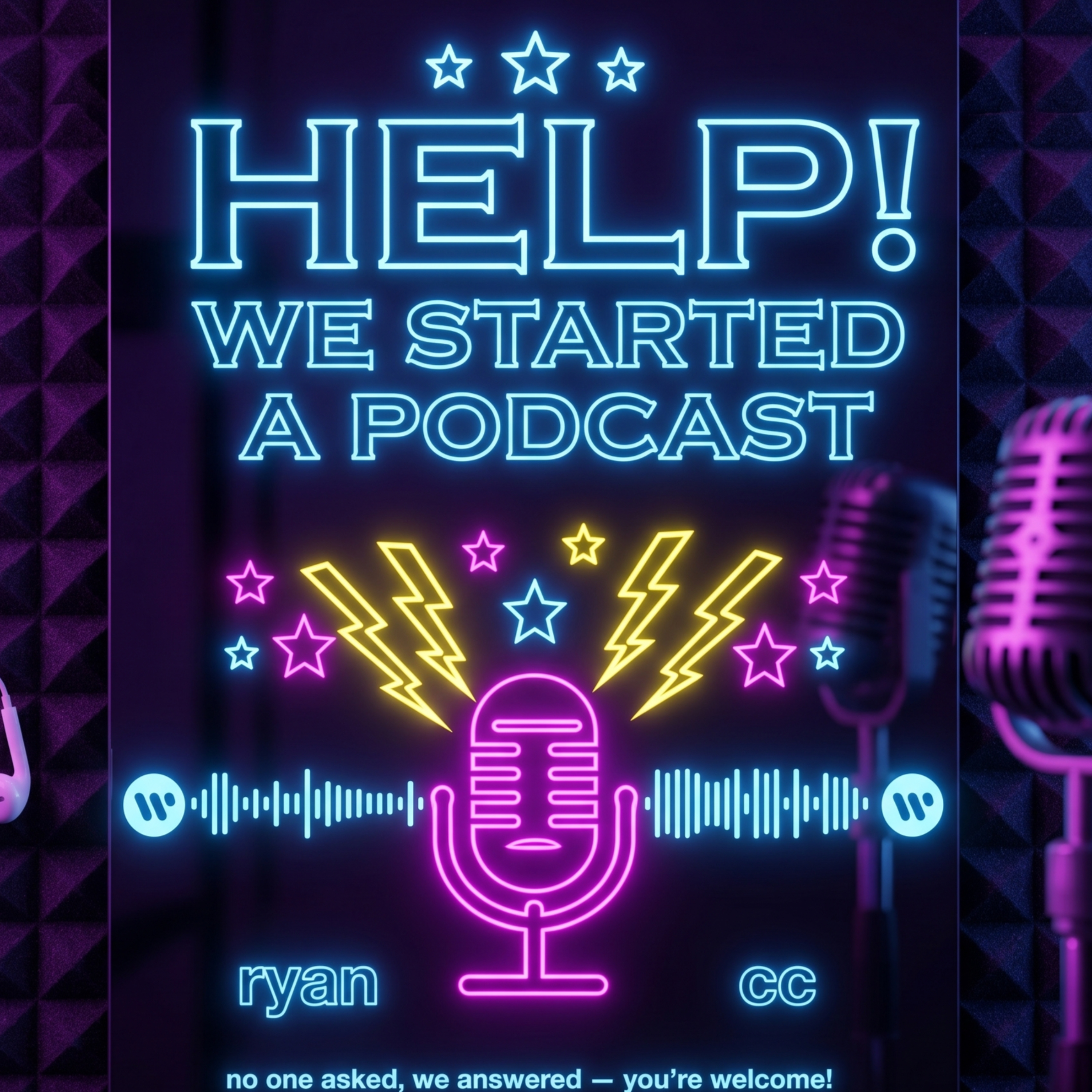 Help! We Started A Podcast!