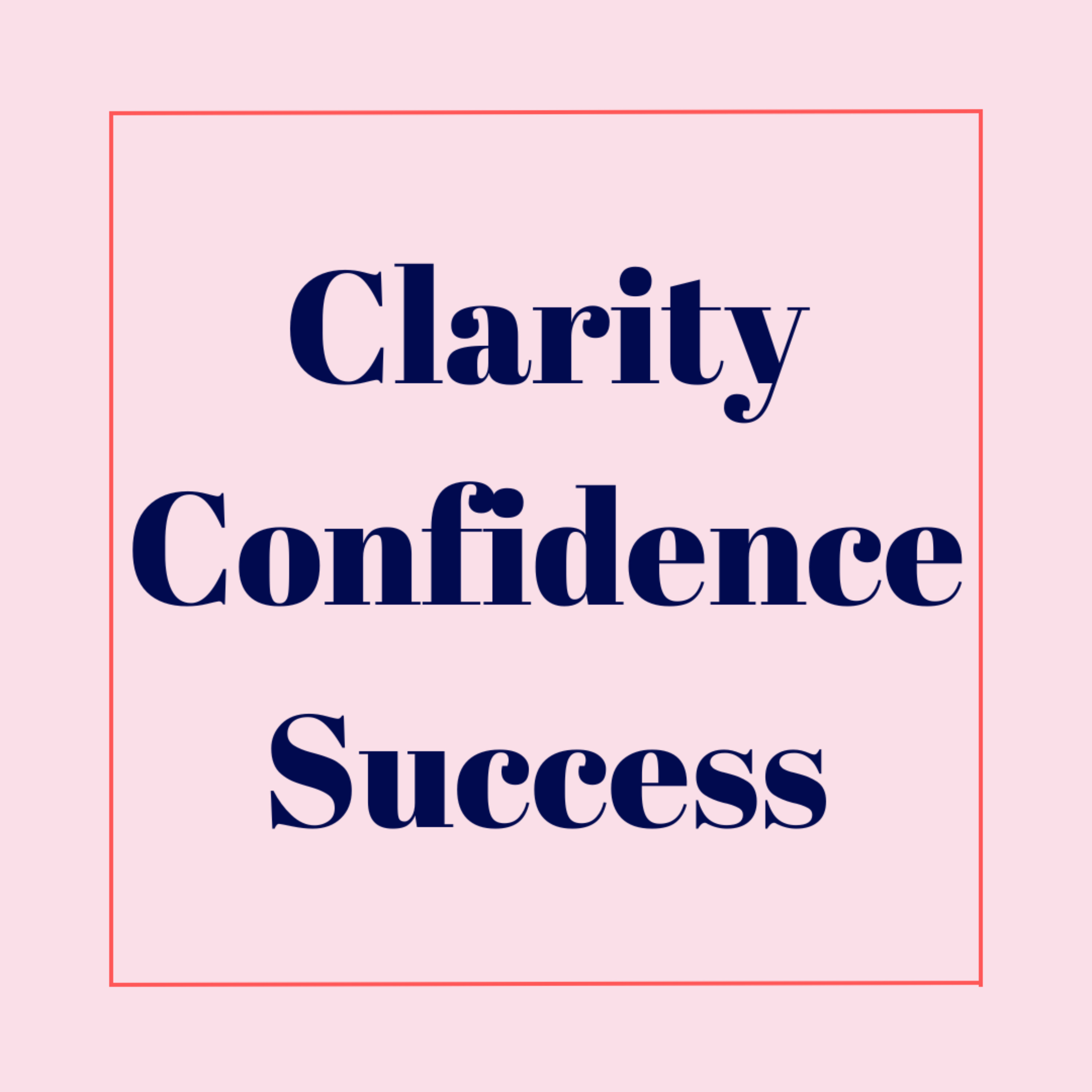Clarity Confidence Success