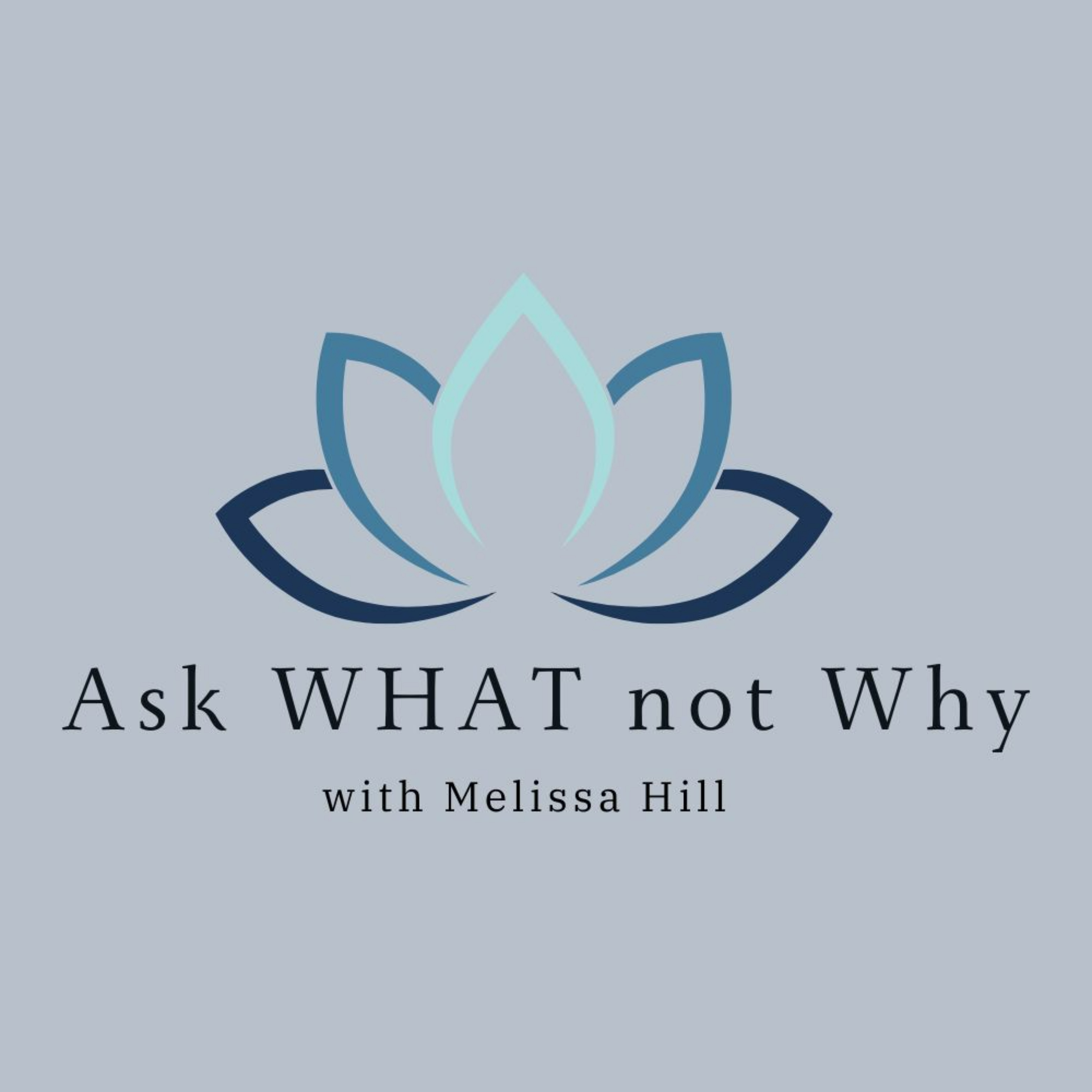 Ask What Not Why