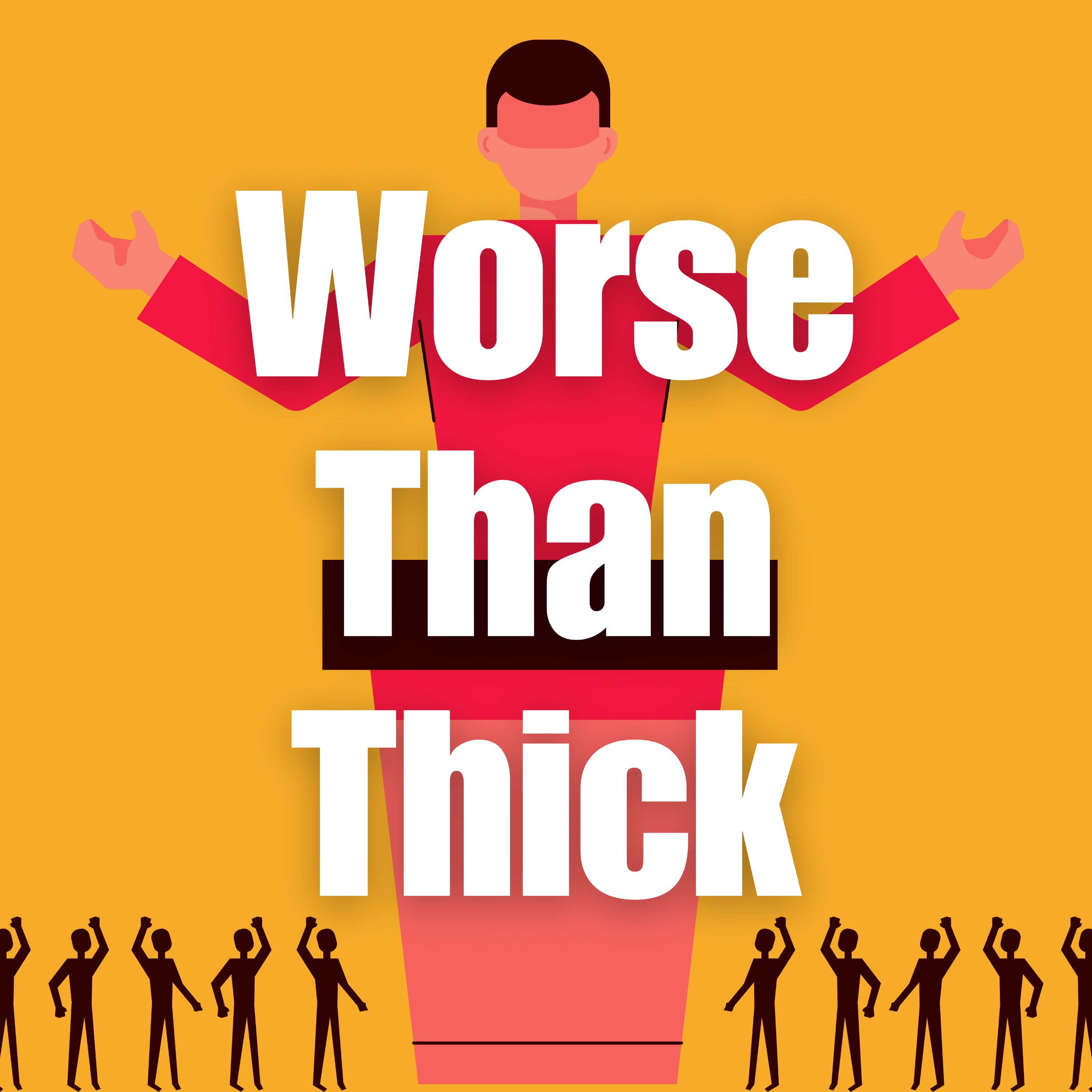 Worse Than Thick podcast artwork