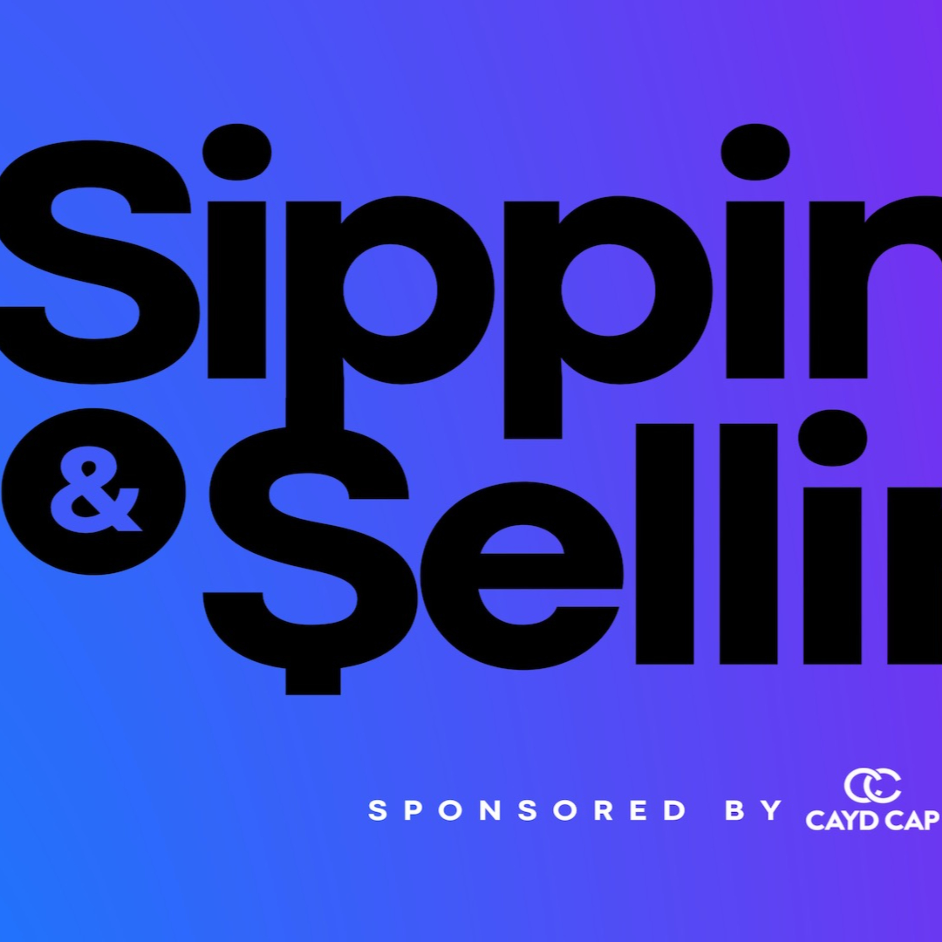 Sippin\' and Selling Sponsored by CaydCap