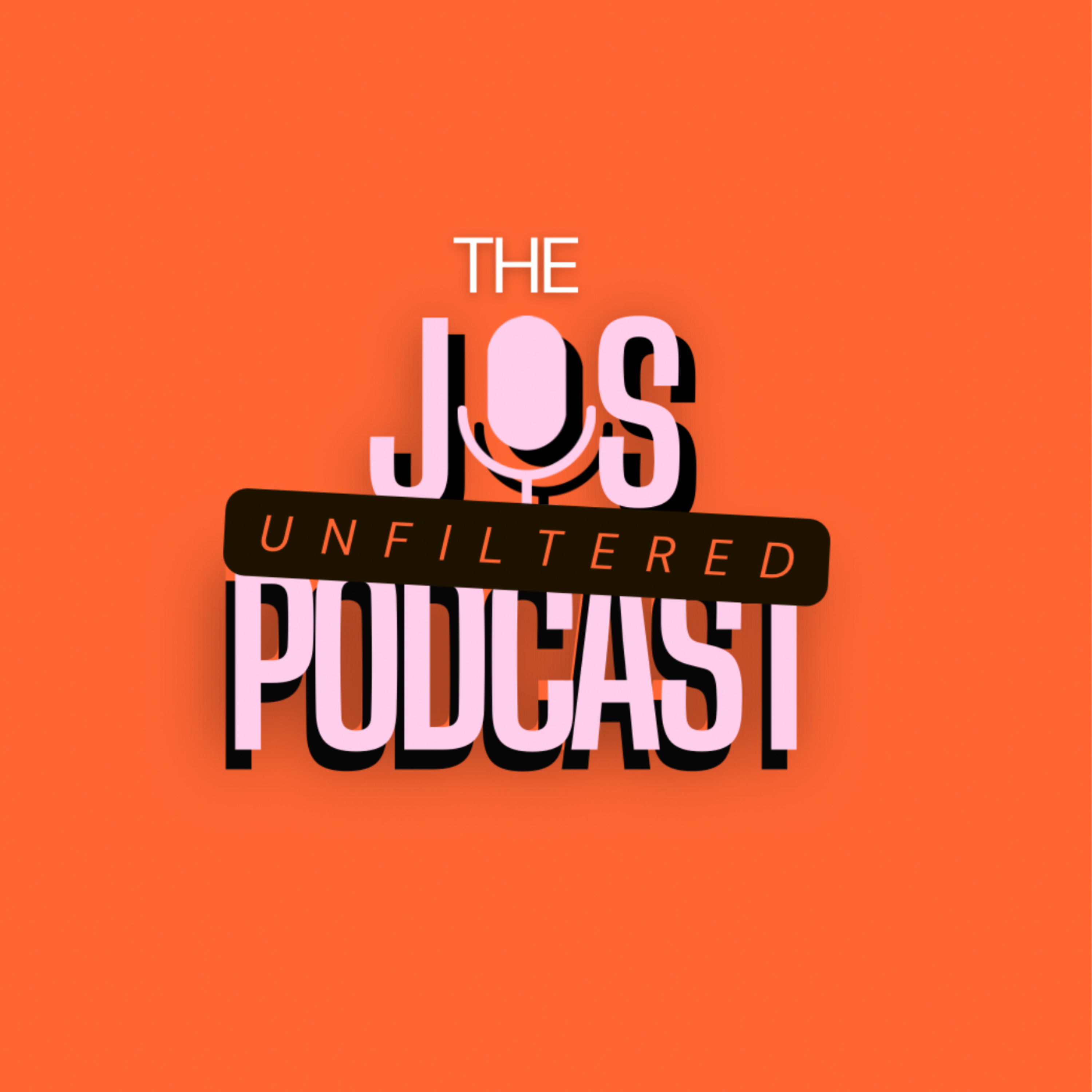 The Jos Unfiltered Podcast