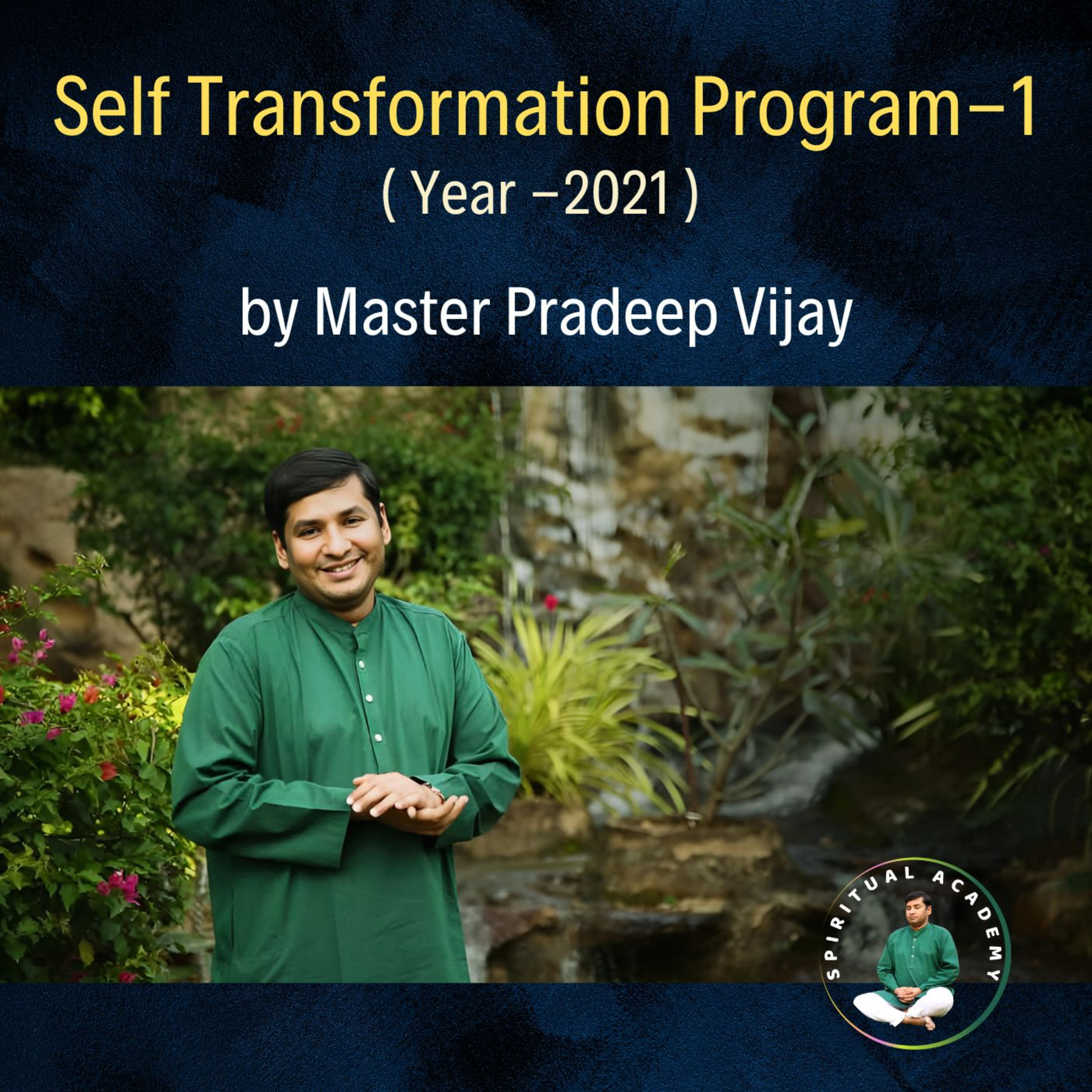 Self Transformation Program 2021 - by Pradeep Vijay