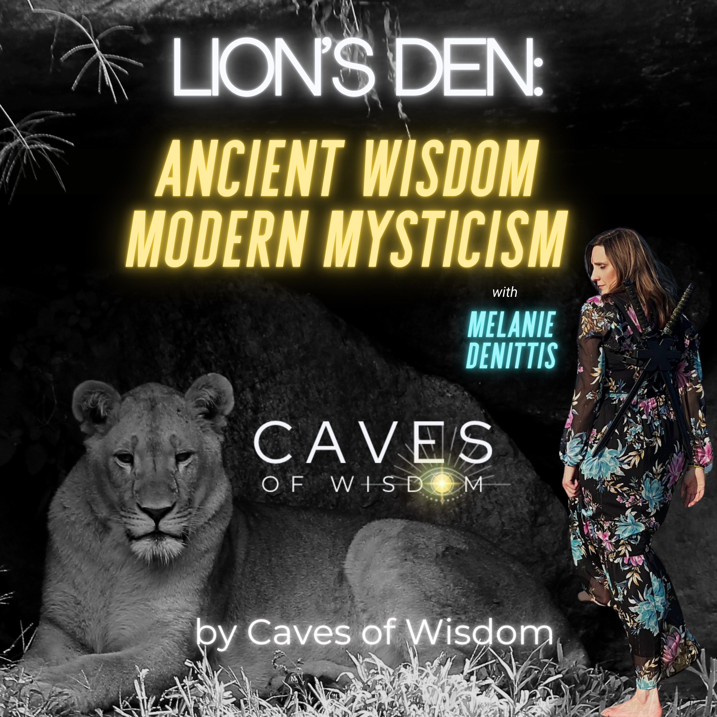 Lion's Den: Ancient Mystery I Modern Mysticism by Caves of Wisdom