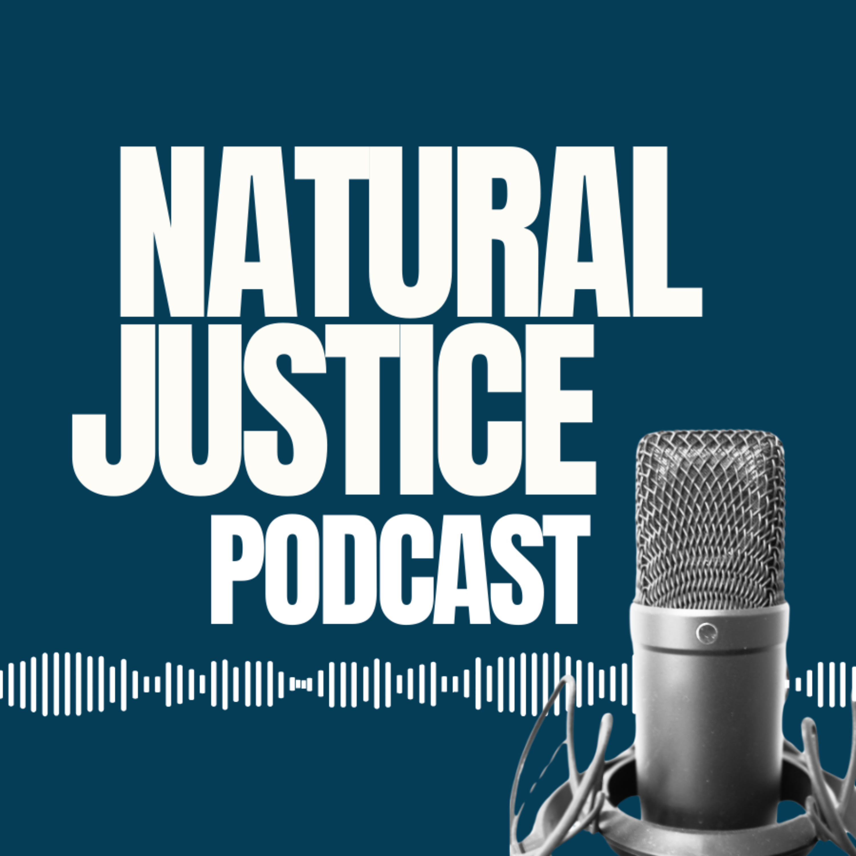 Natural Justice Podcast