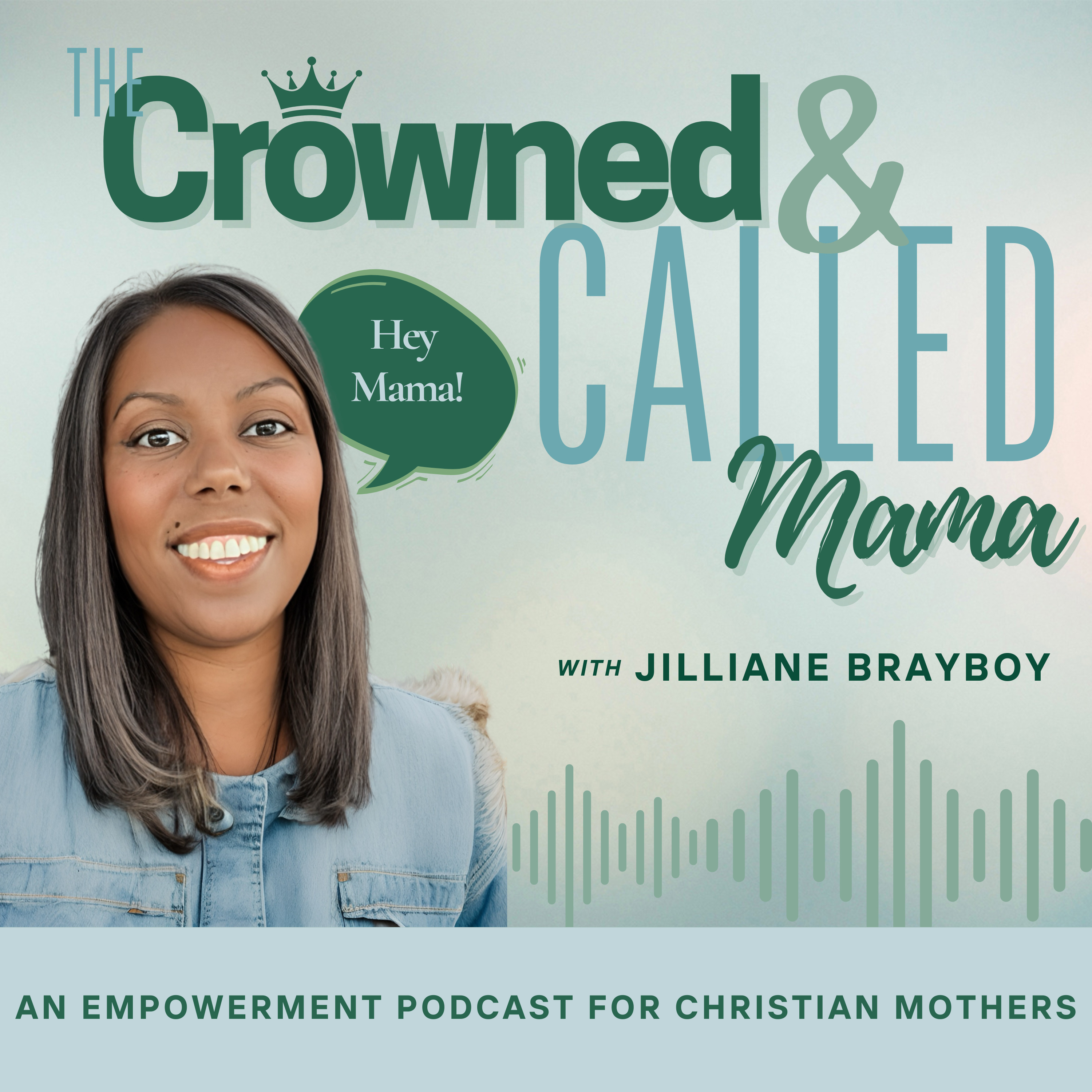 The Crowned & Called Mama | Christian Life Coaching podcast artwork