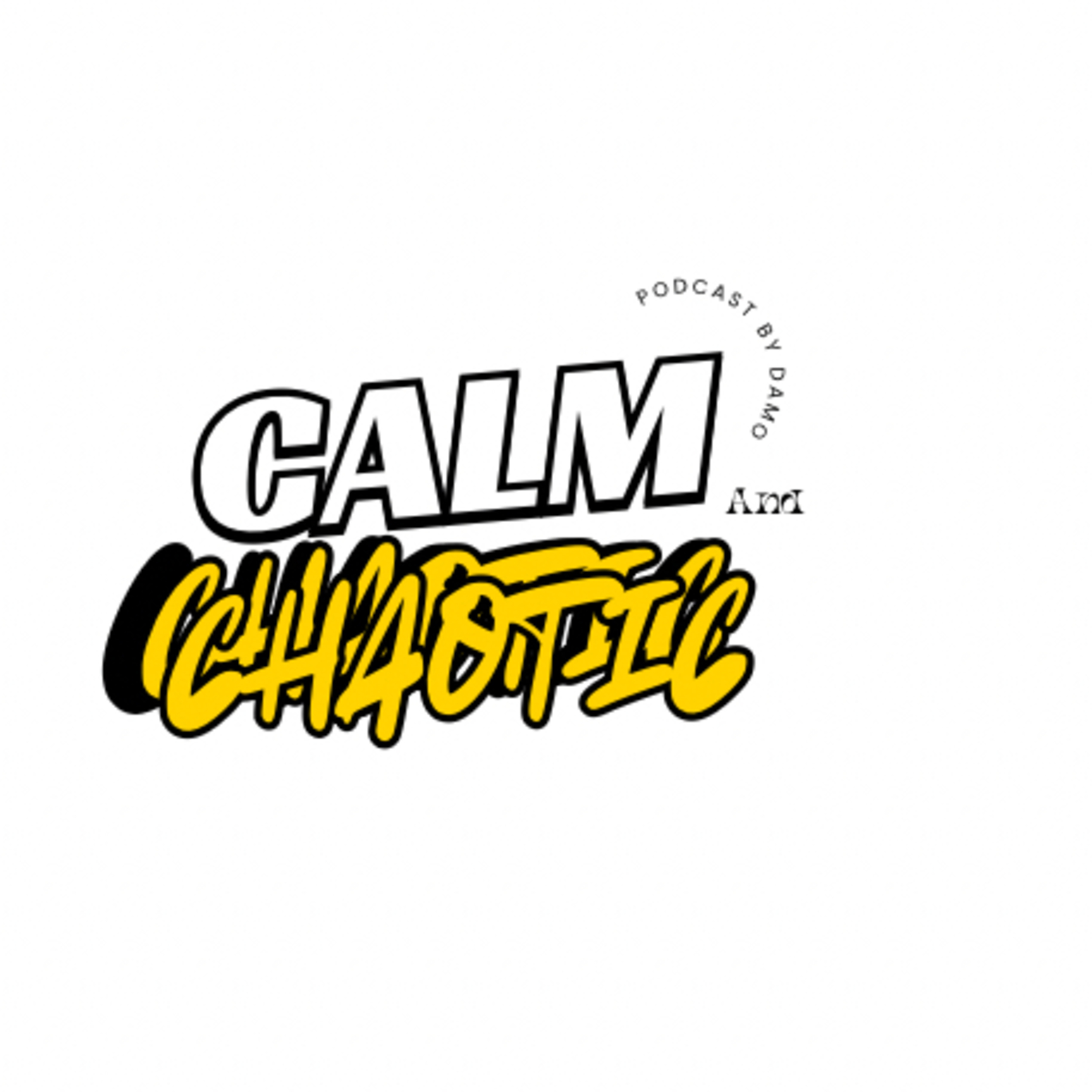 Calm and Chaotic podcast artwork
