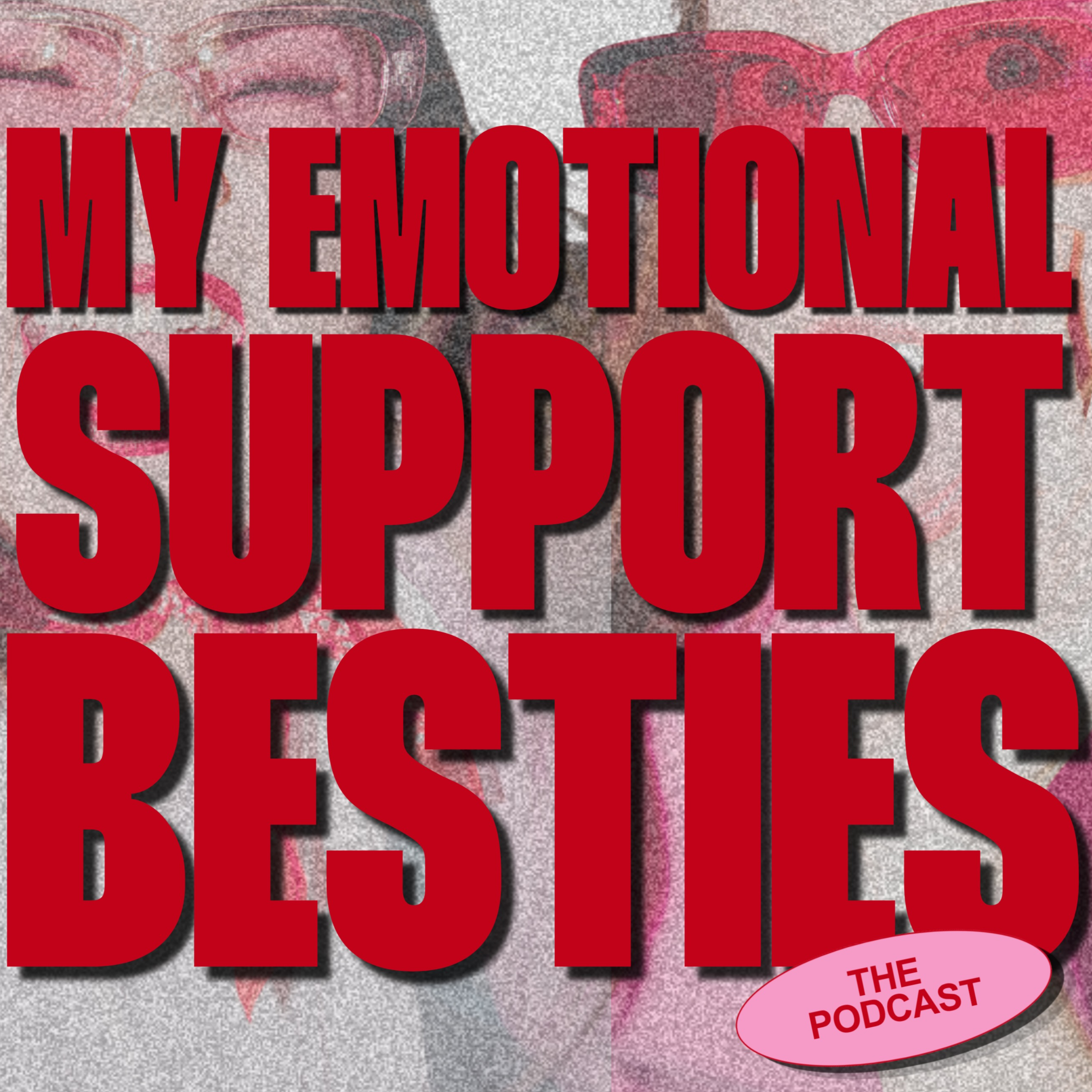 My Emotional Support Besties podcast artwork