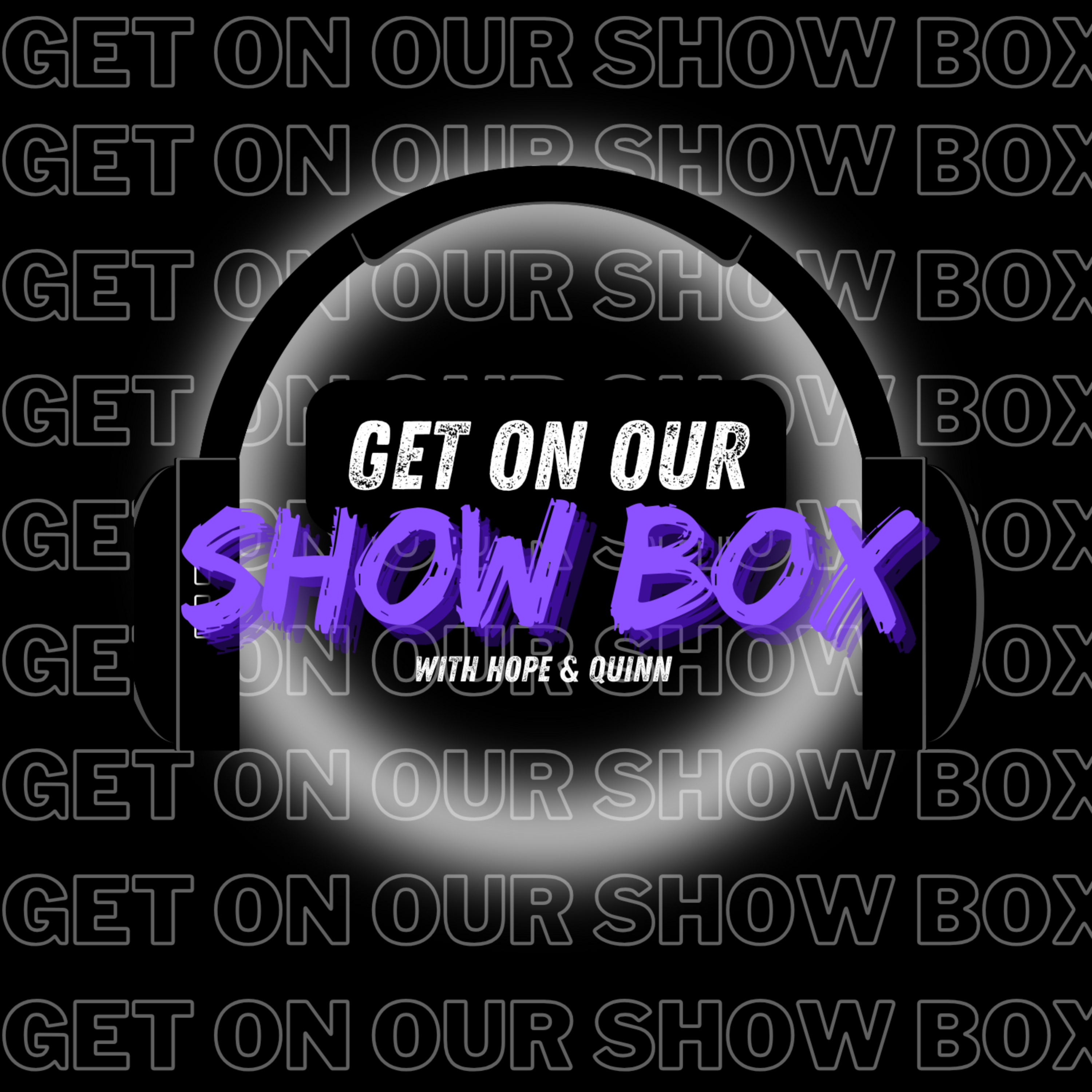 Get On Our Showbox