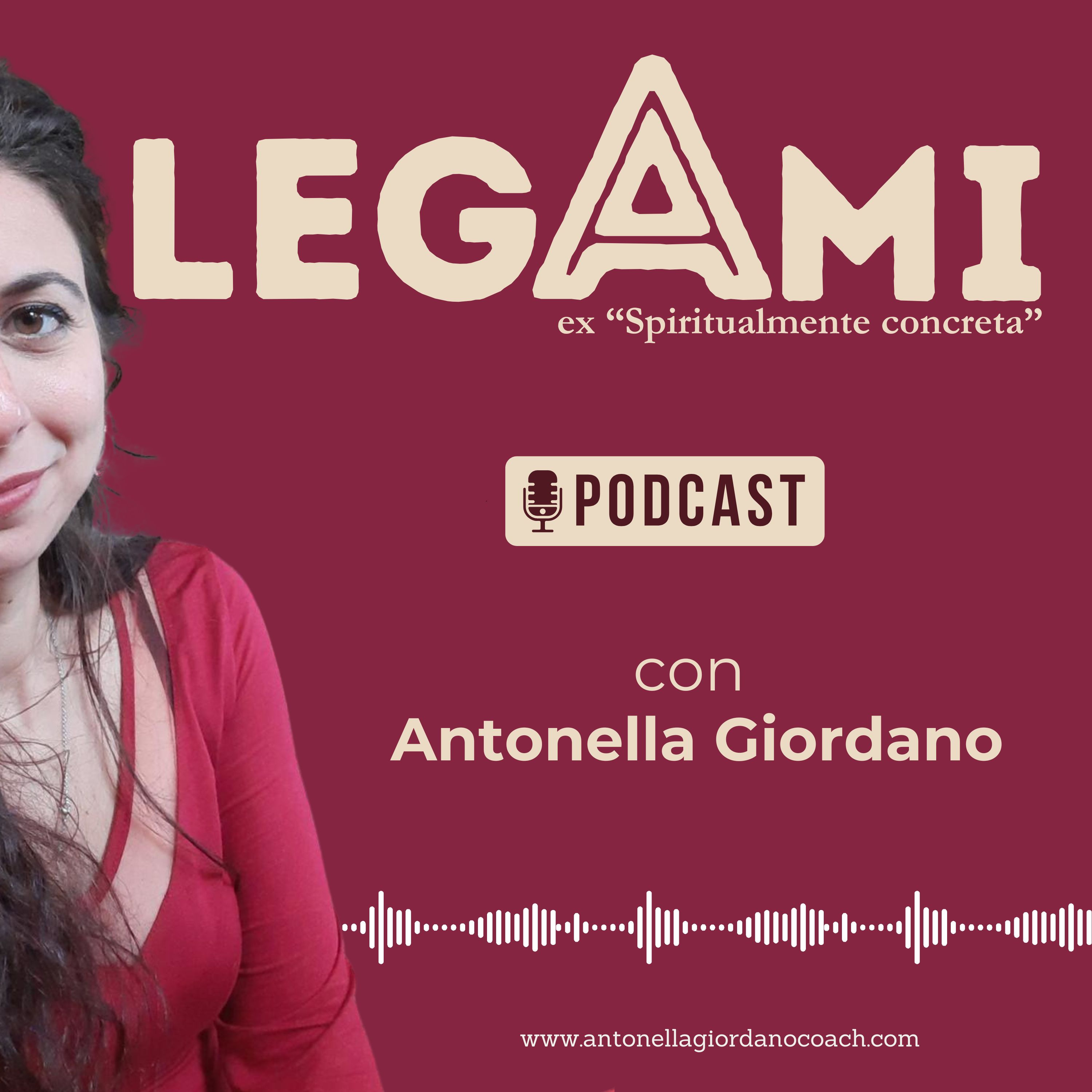 Da "Spiritualmente concreta" a "LegAmi": il podcast cambia nome!!!