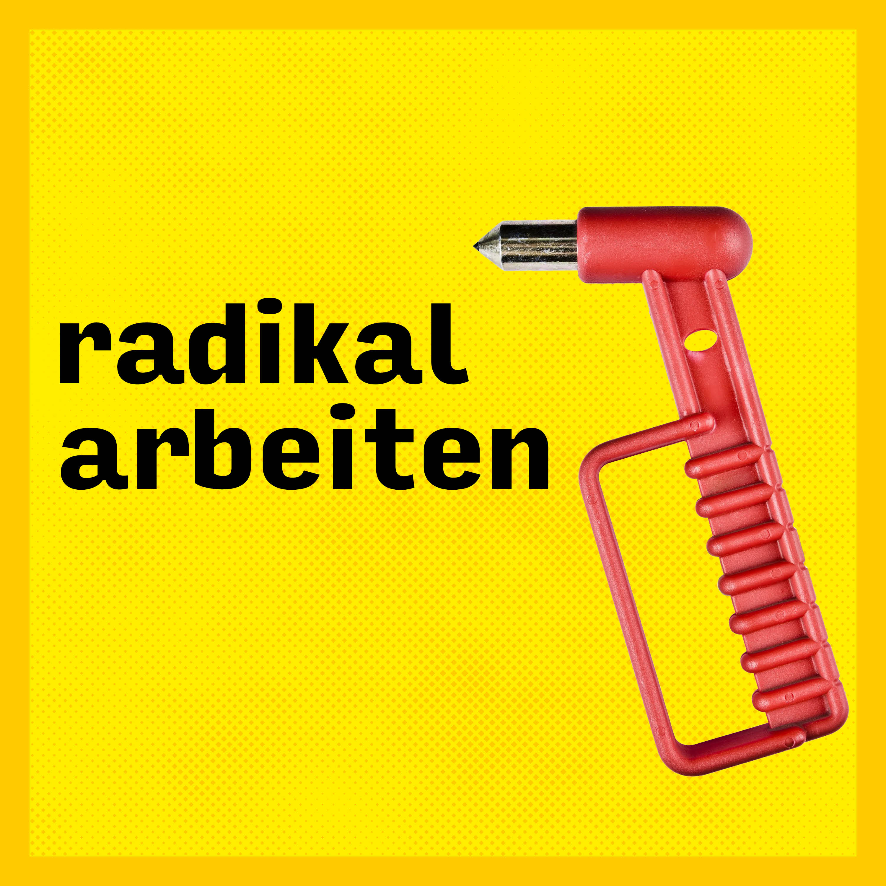 Radikal Arbeiten: Dein Podcast für ein befreites Arbeitsleben