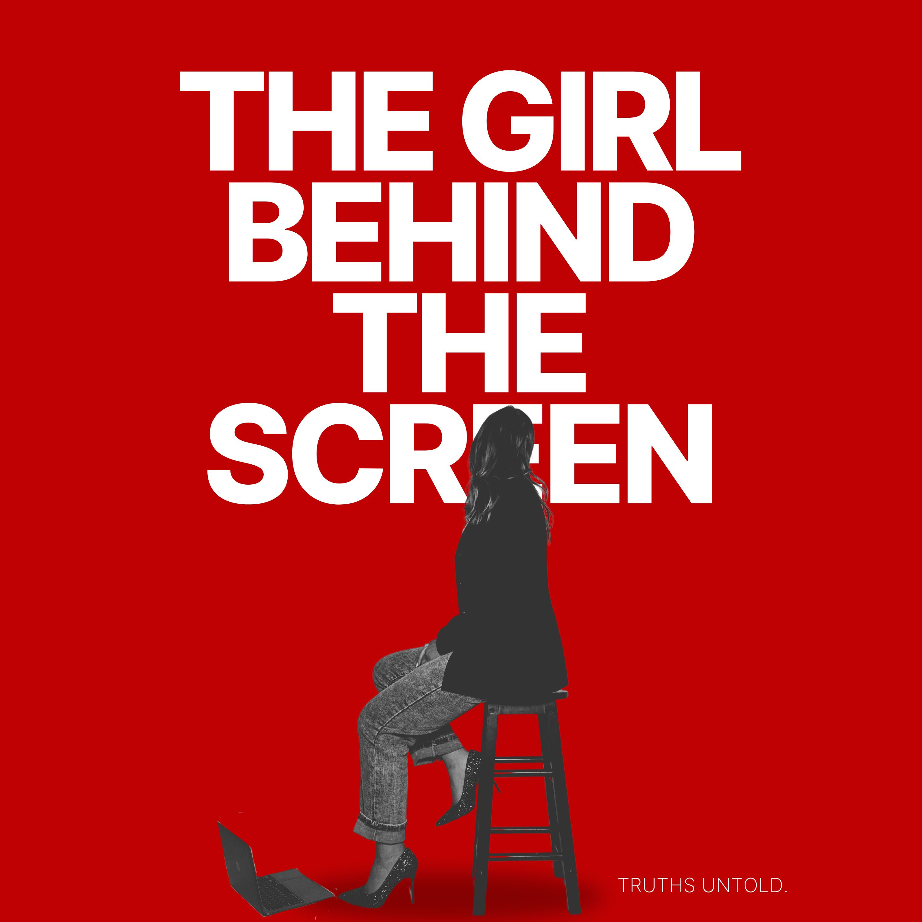 THE GIRL BEHIND THE SCREEN podcast artwork