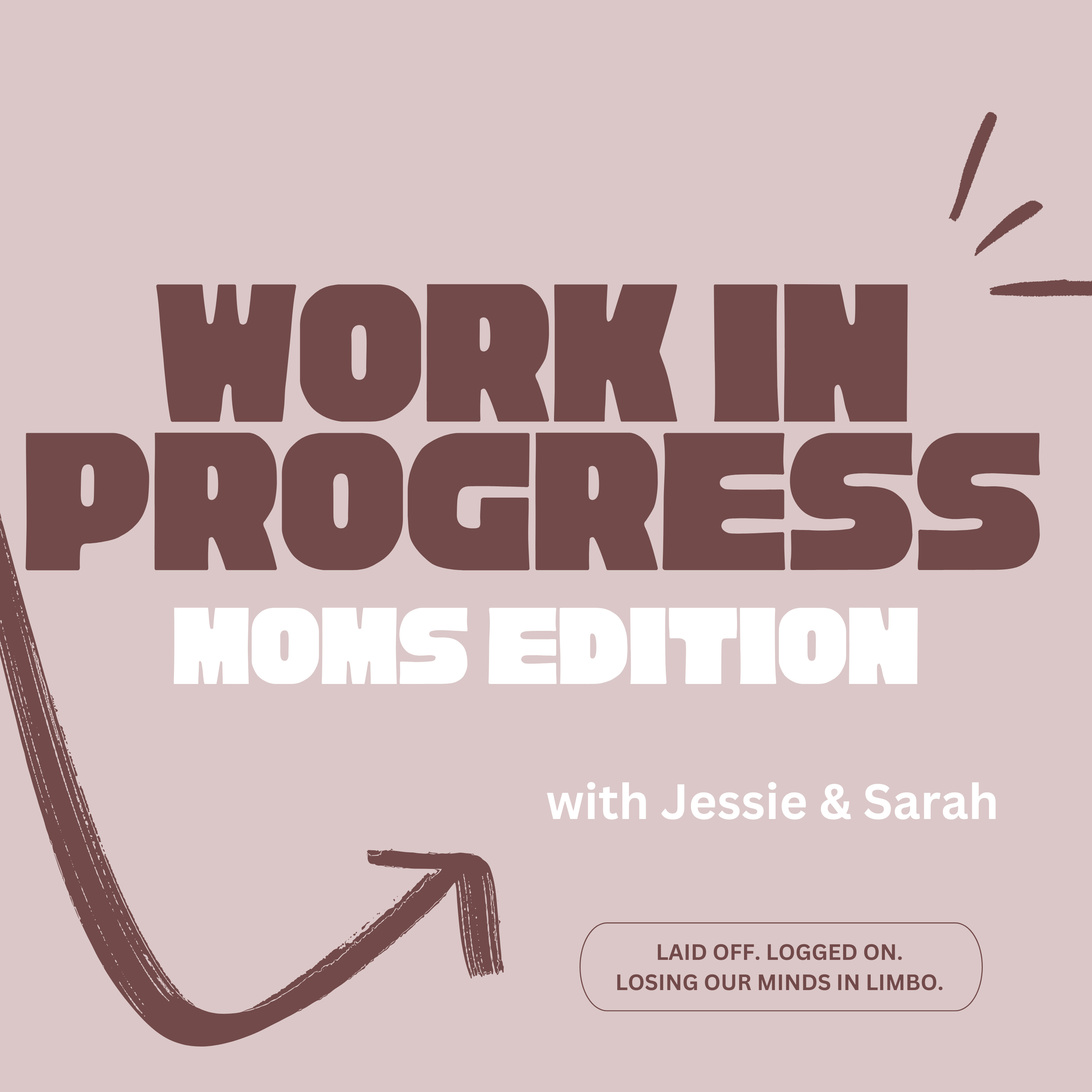 Work in Progress: Moms Edition