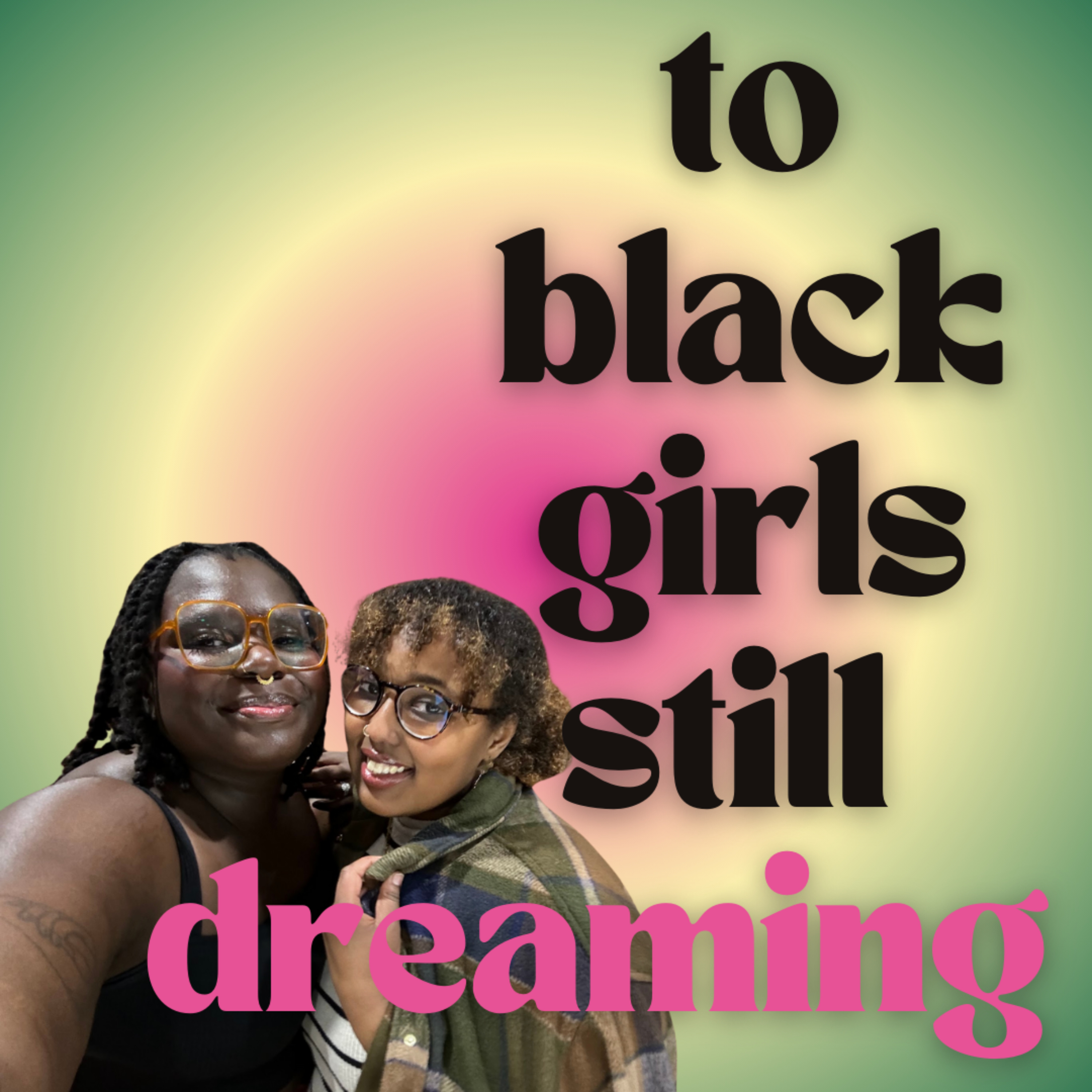 To Black Girls Still Dreaming