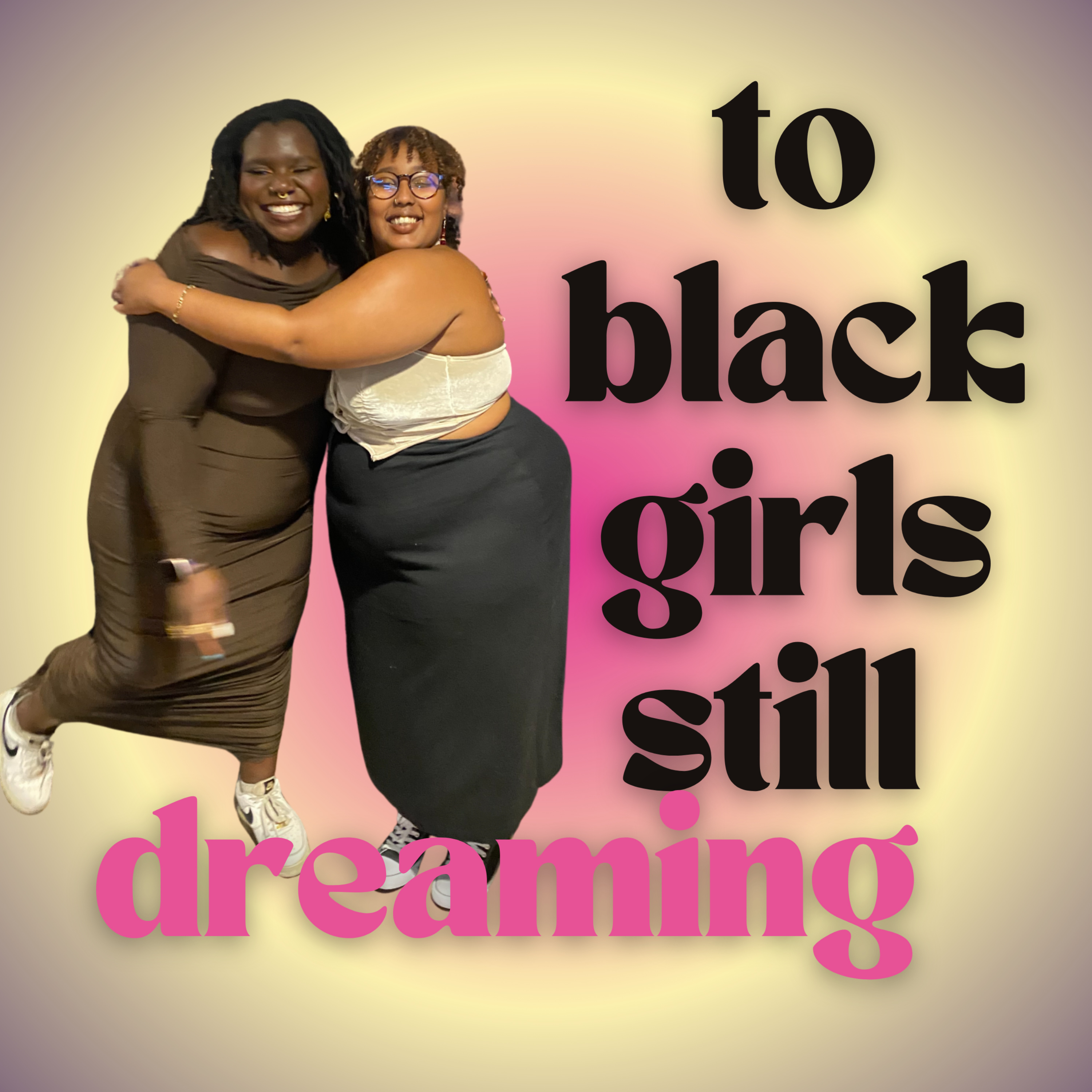 To Black Girls Still Dreaming