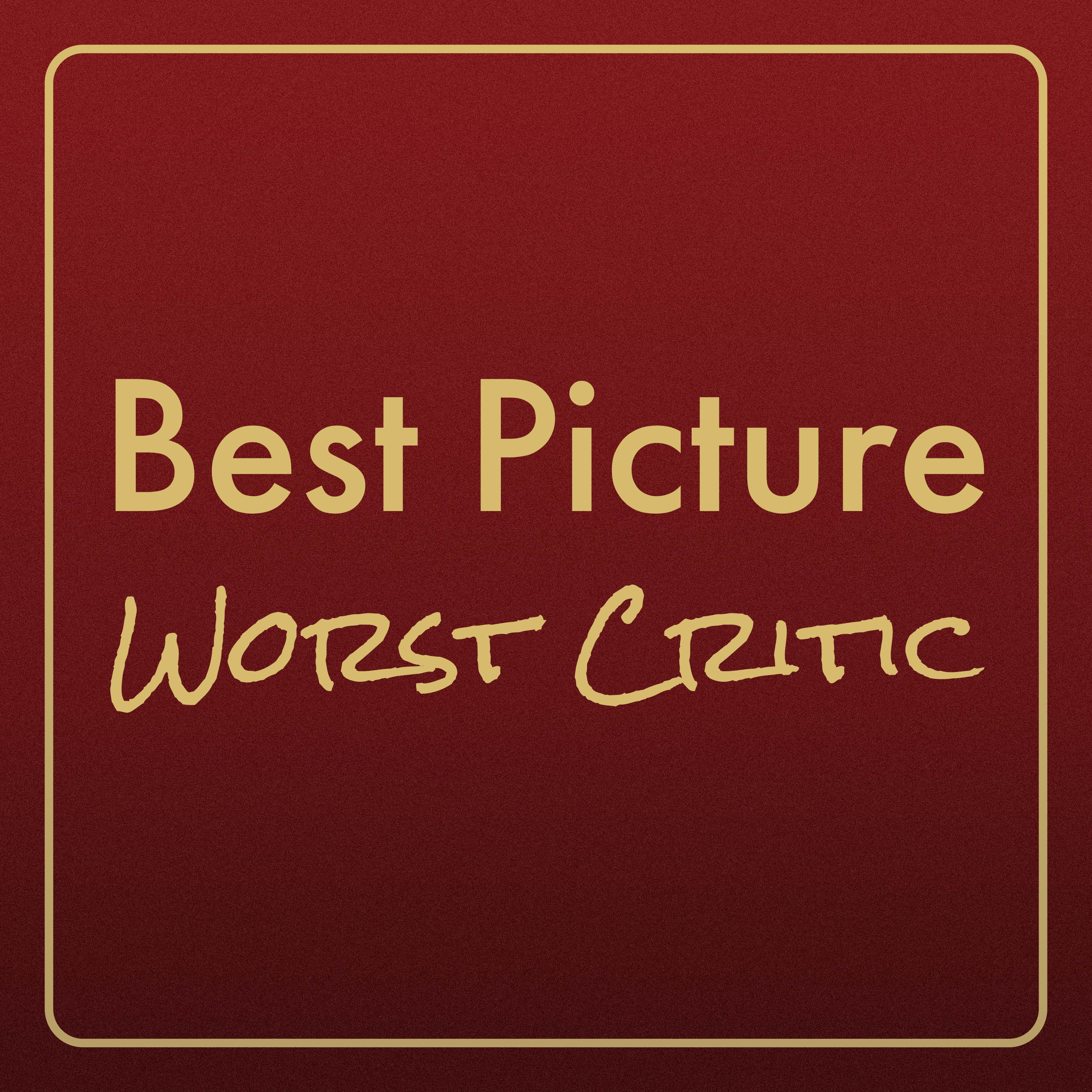 Best Picture, Worst Critic podcast artwork