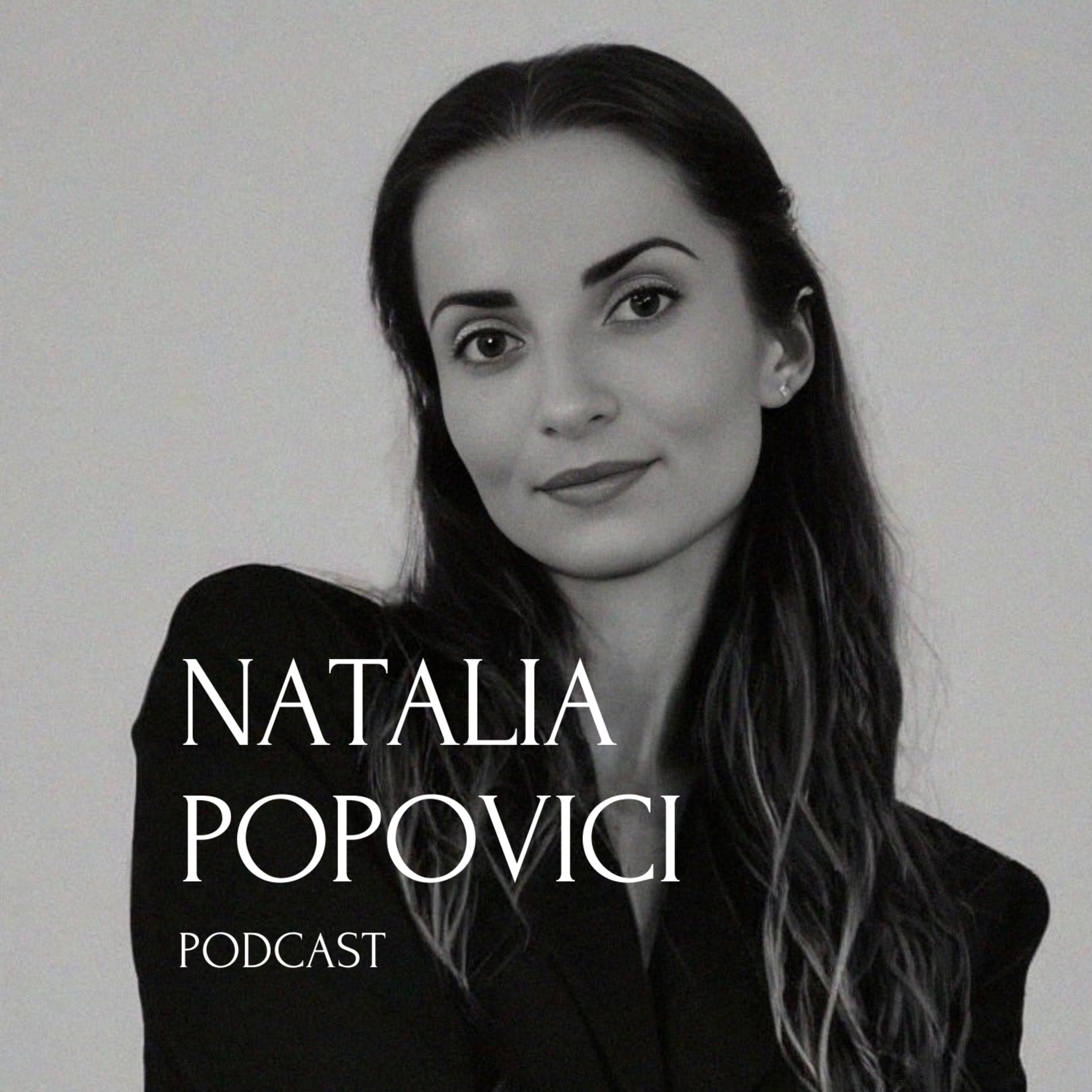 The Natalia Popovici Podcast