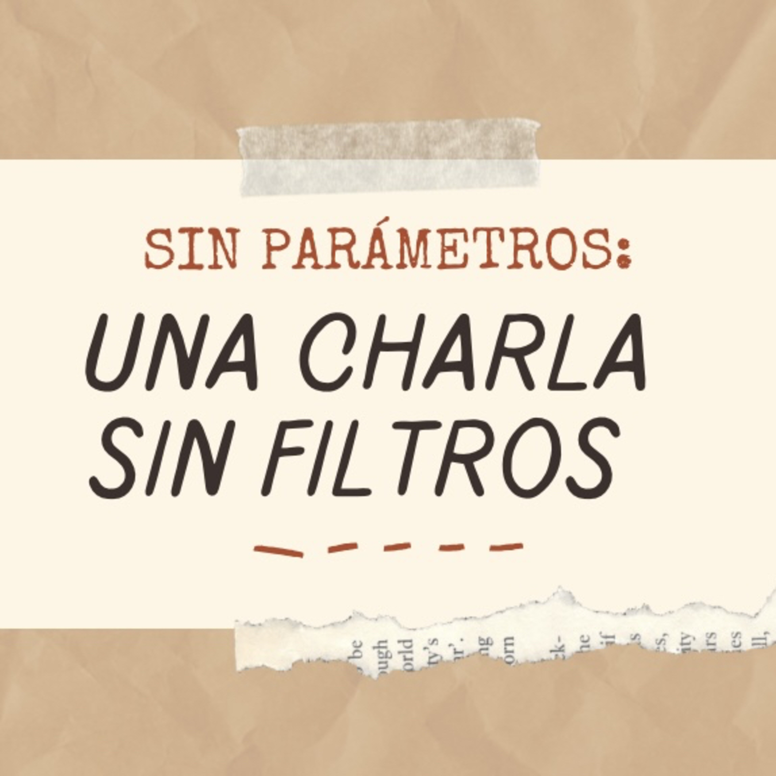 Sin parámetros: Una charla sin filtros podcast artwork