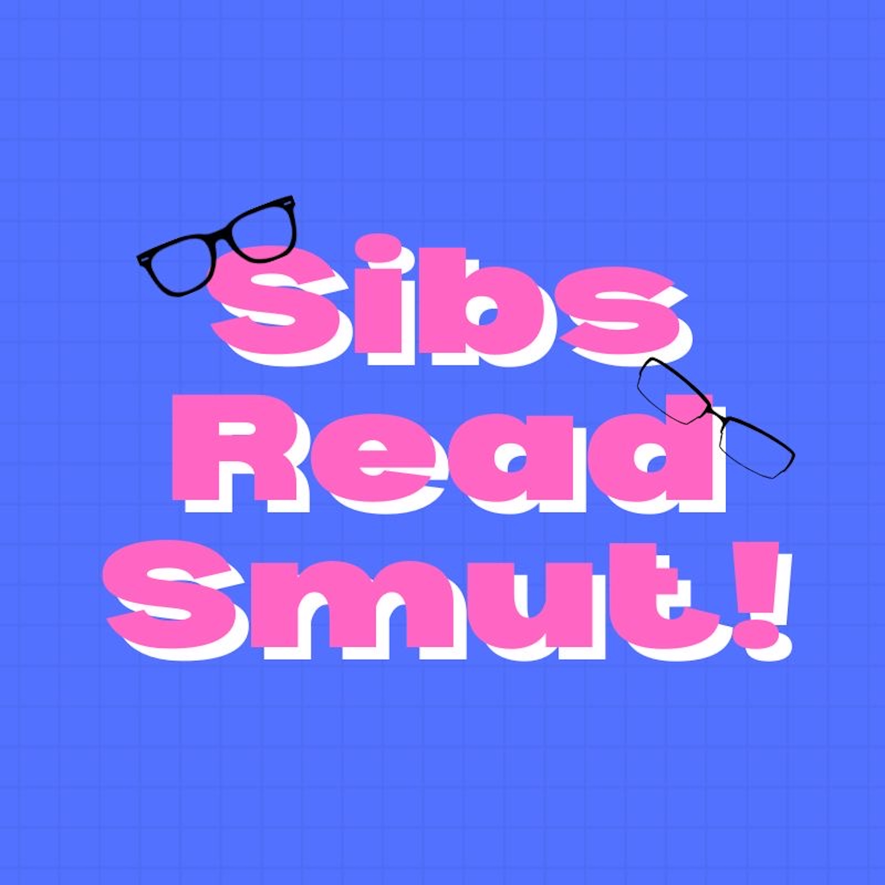 Sibs Read Smut! 