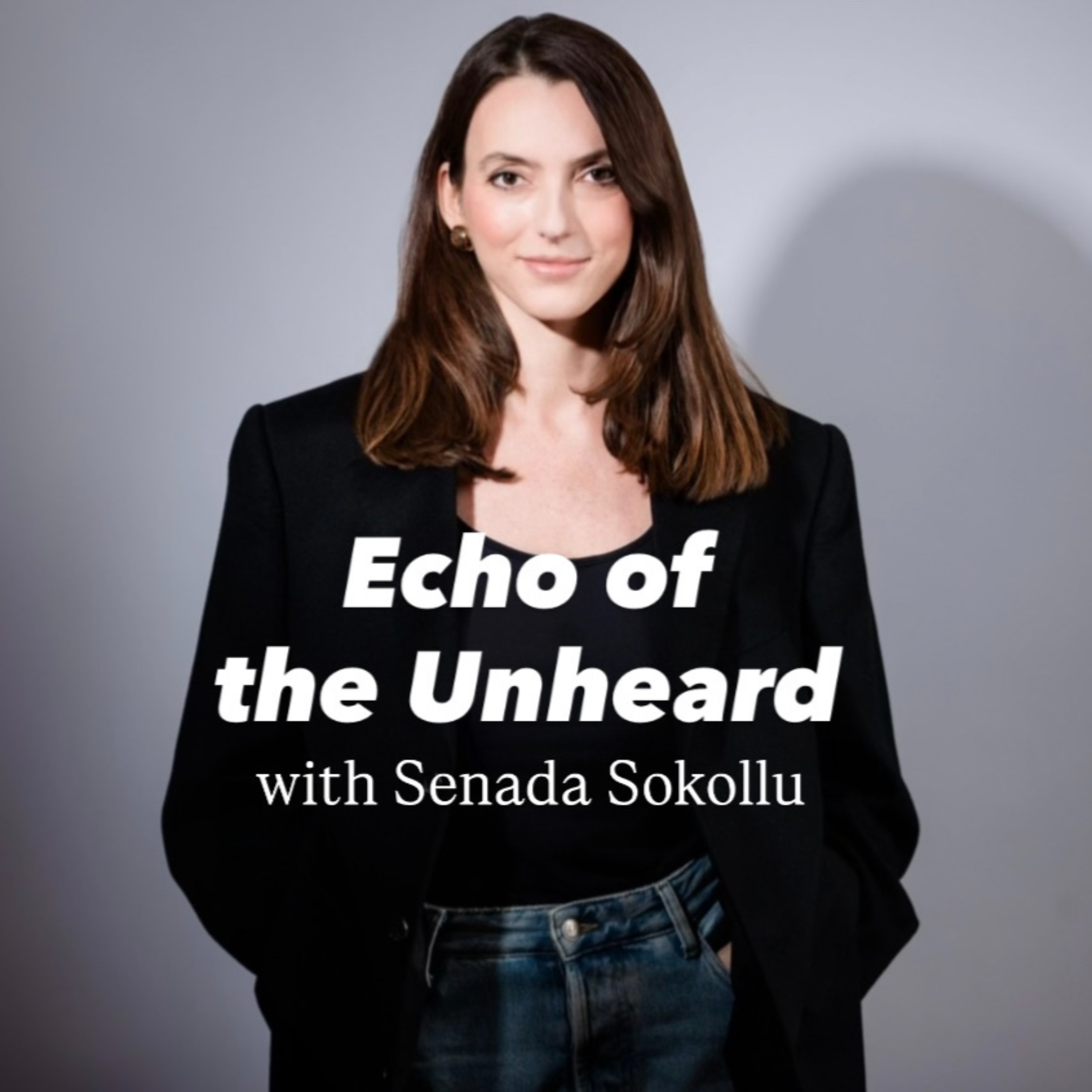 Echo Of The Unheard: The Podcast