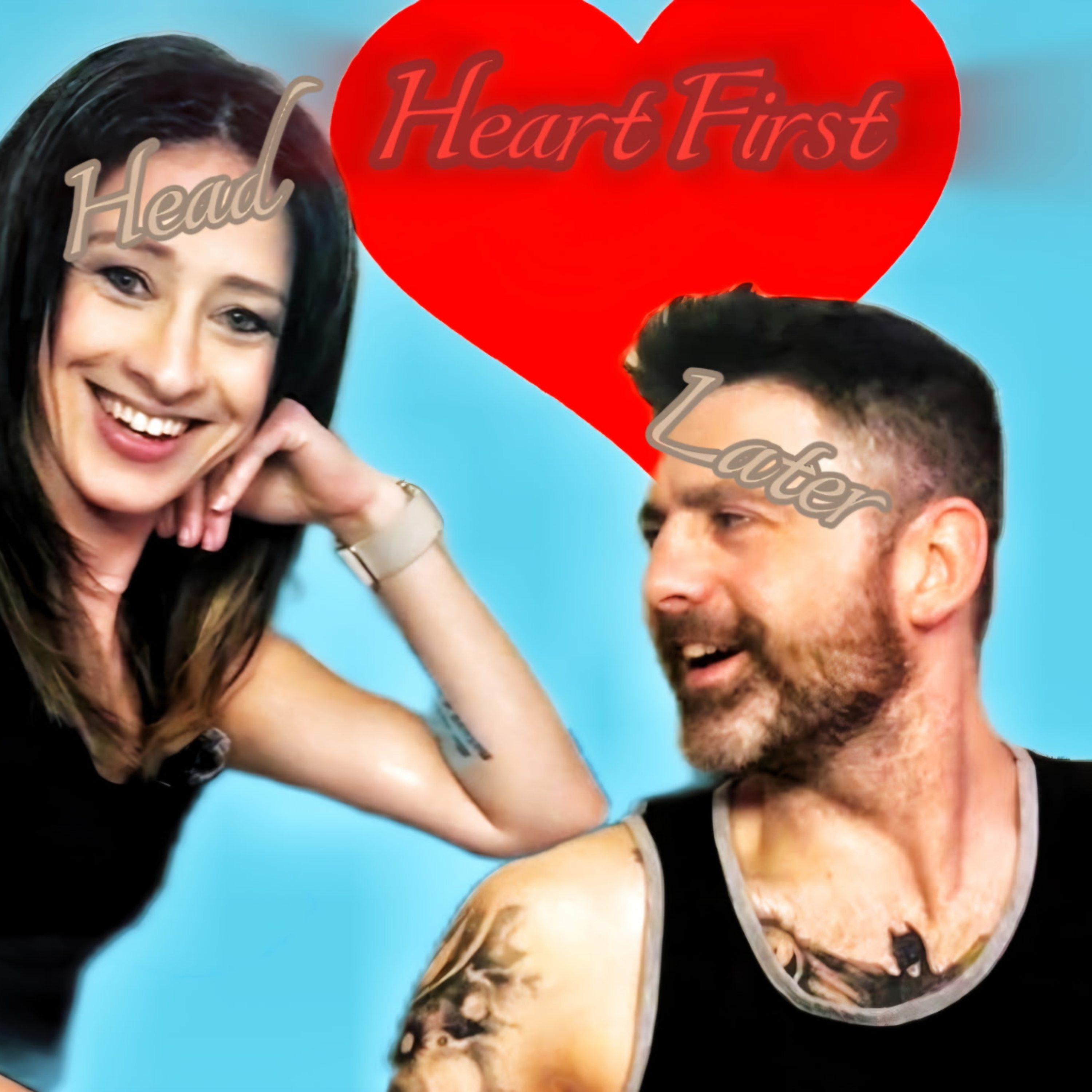 Heart First, Head Later: Love Hard. Lust Harder. podcast artwork
