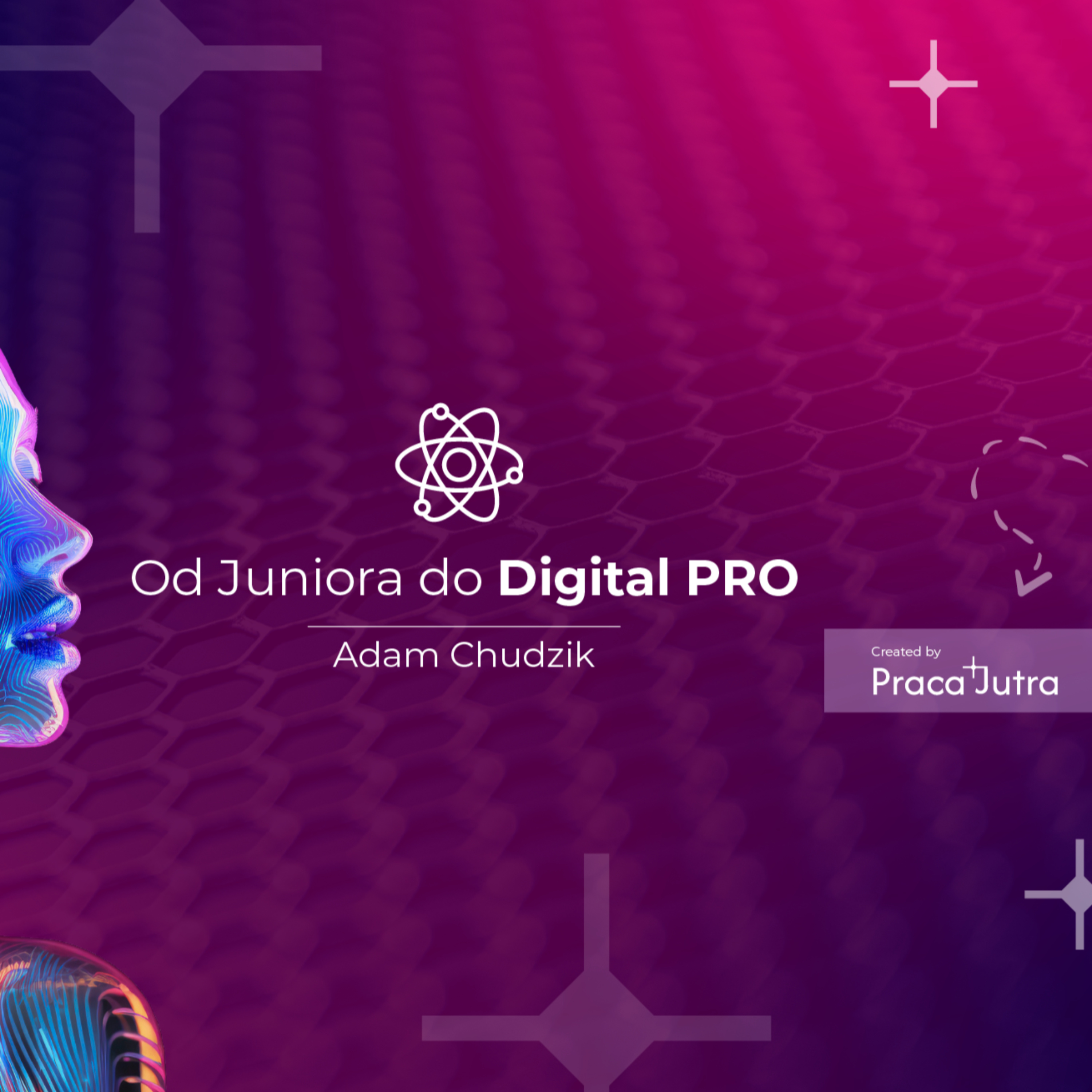 Adam Chudzik - Od Juniora do Digital PRO