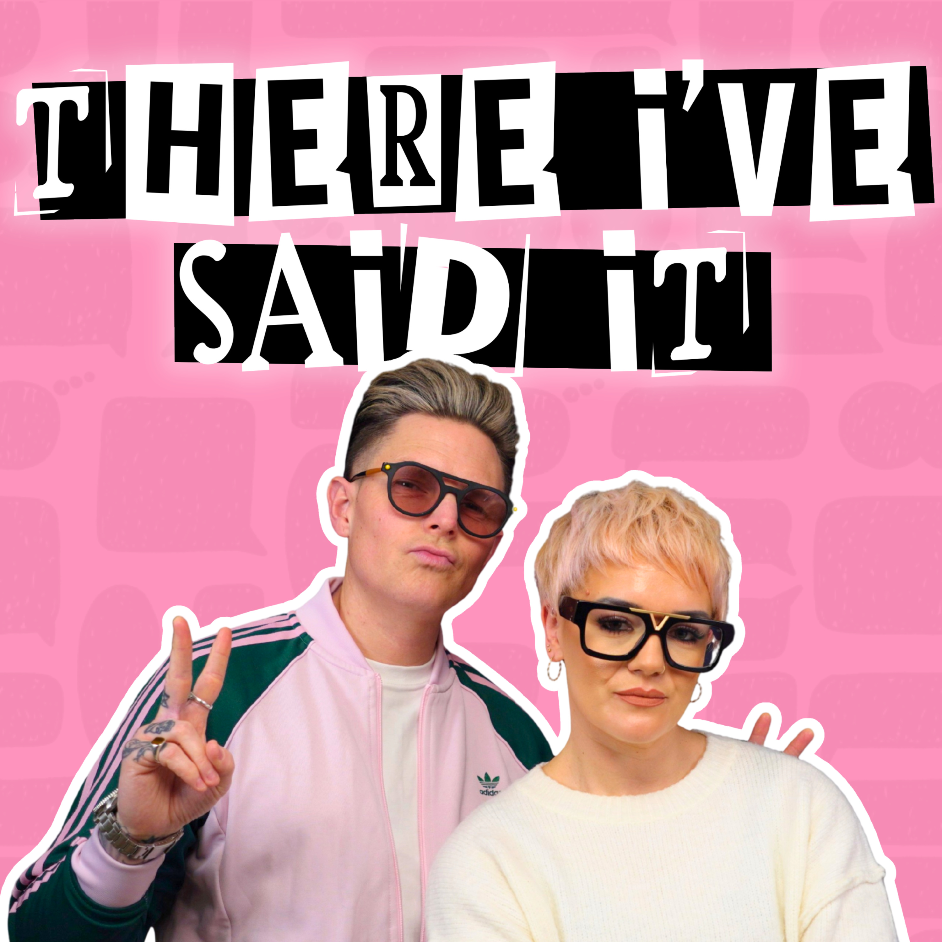 There I’ve Said It