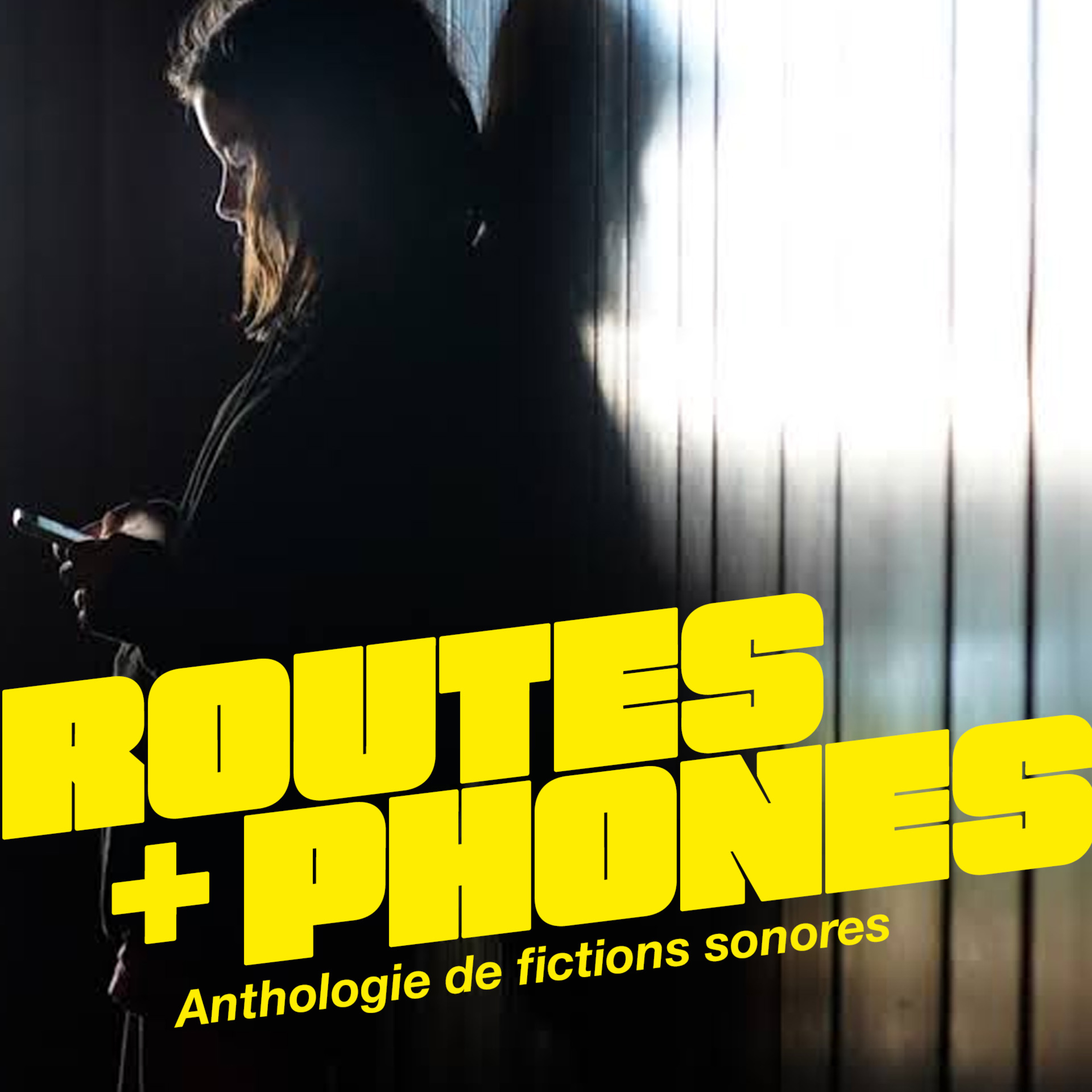 Routes + Phones { Anthologie de fictions sonores }