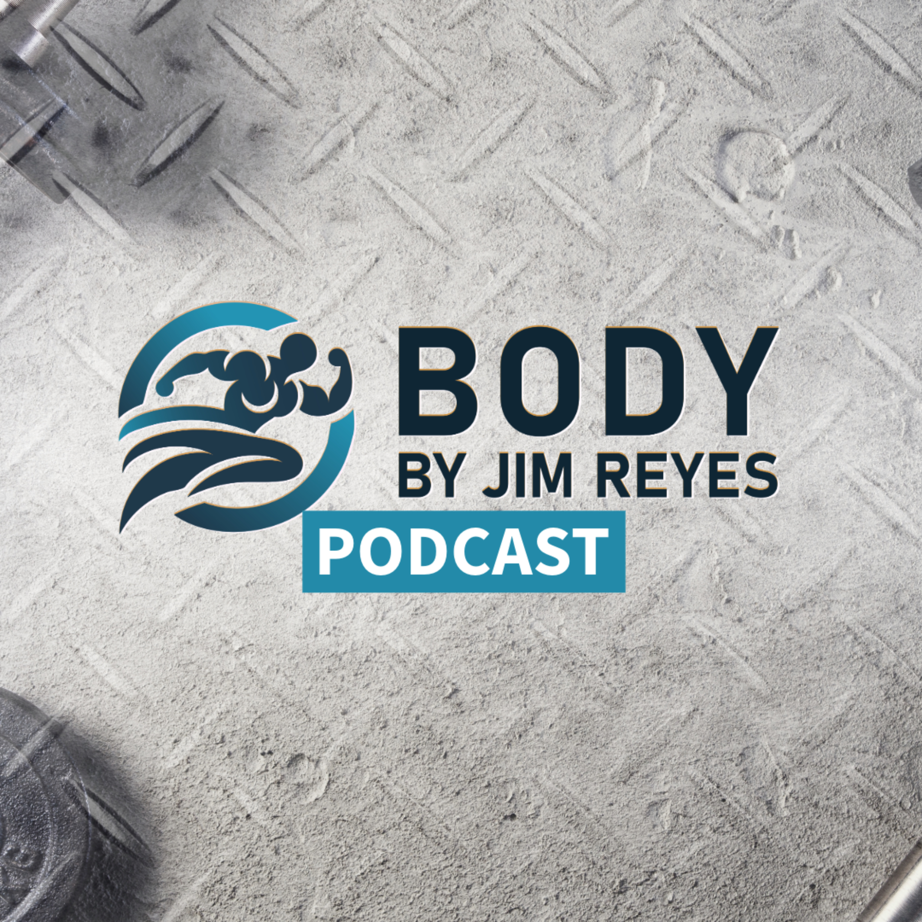 Body By Jim Reyes Podcast podcast artwork