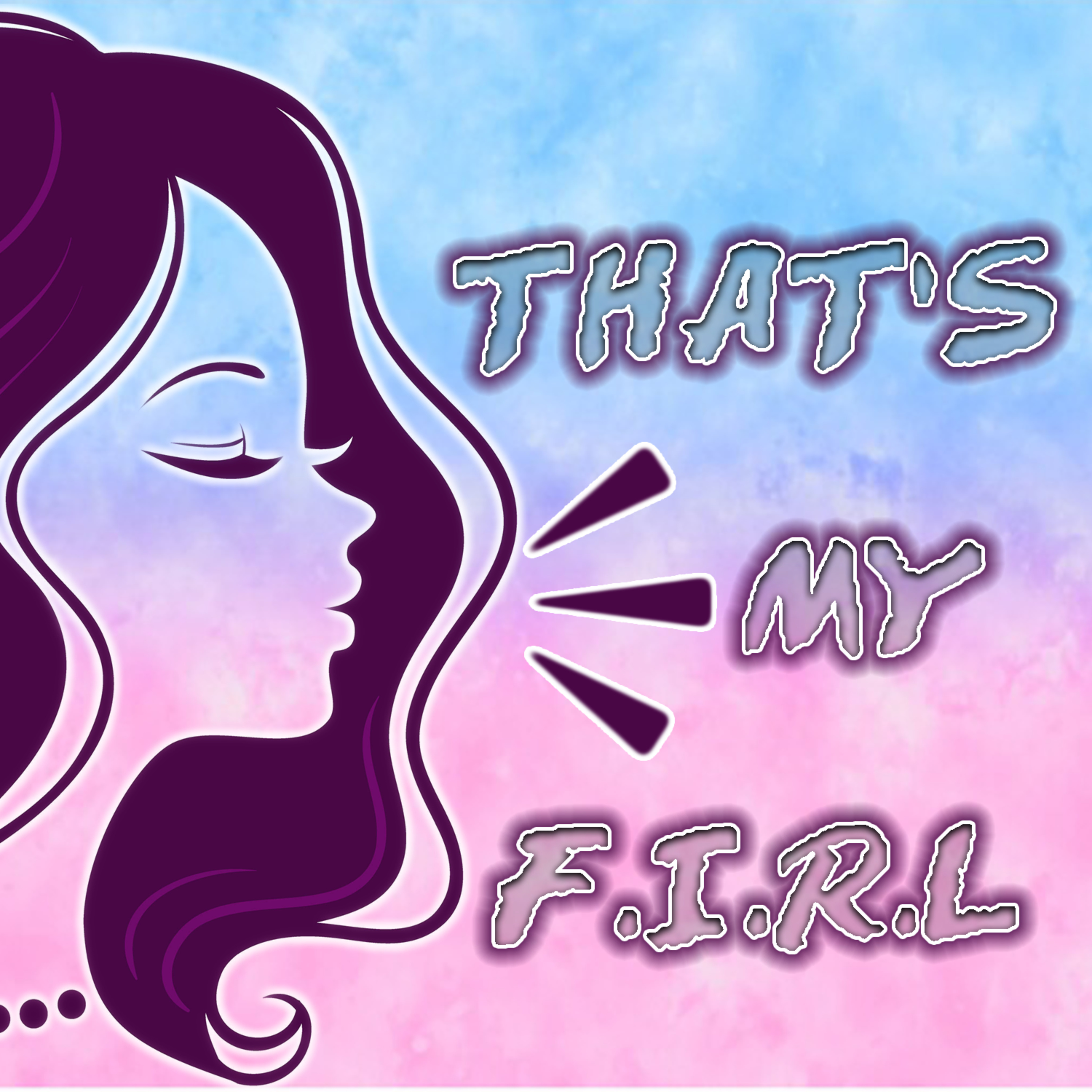 That's my F.I.R.L podcast artwork