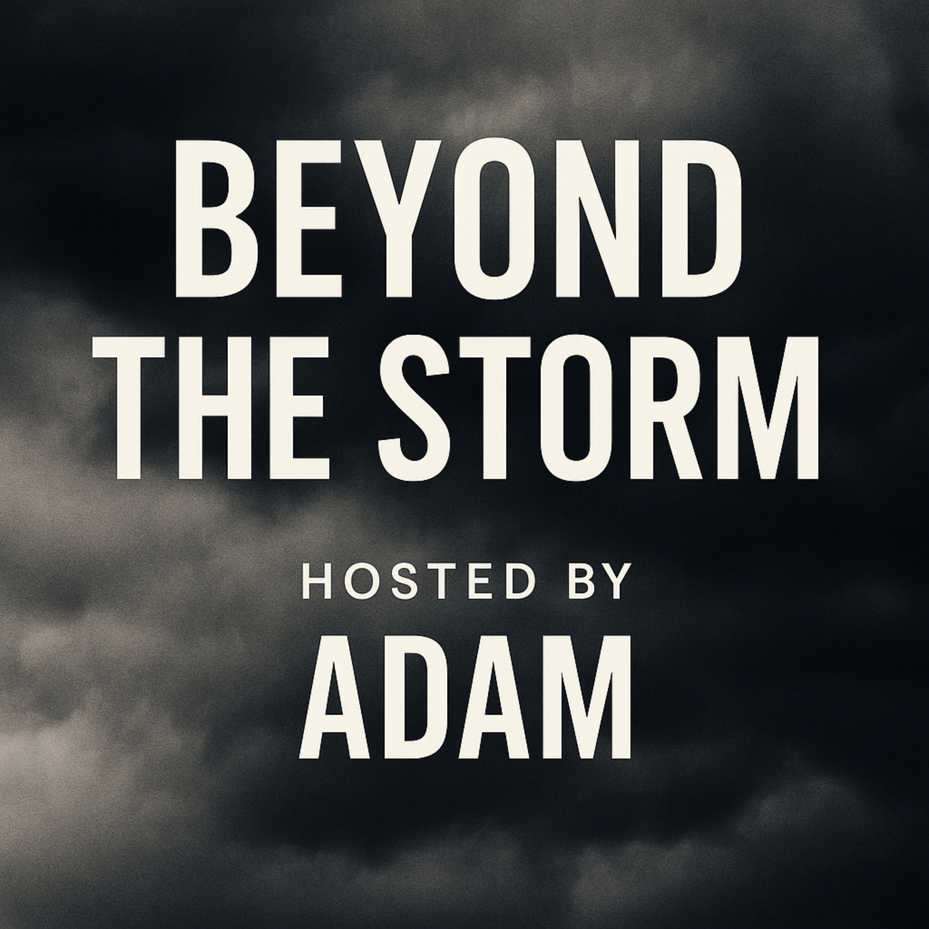 Beyond the Storm: Rebuilding and Thriving podcast artwork