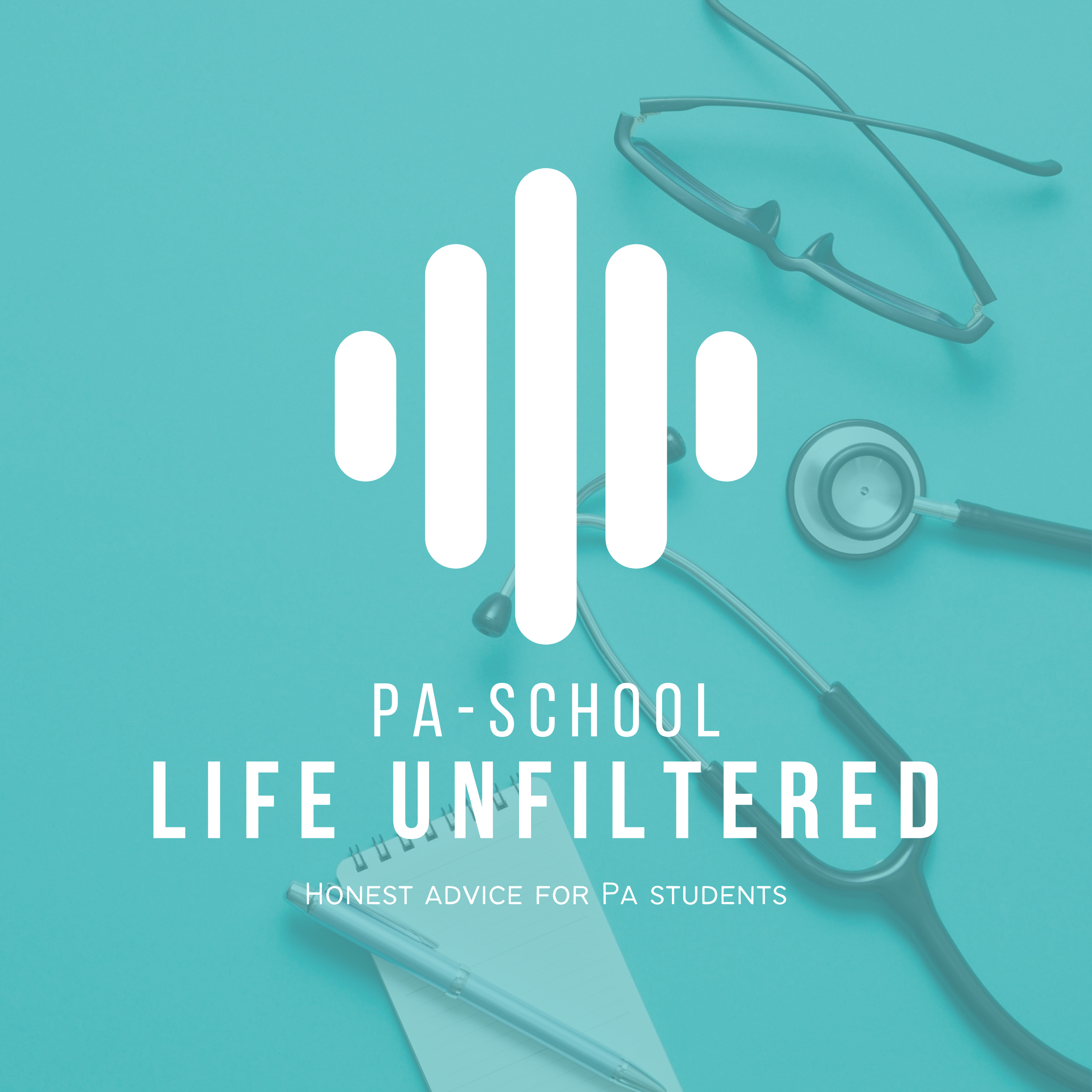 PA School Life Unfiltered: Honest Advice for Surviving & Thriving in PA School podcast artwork