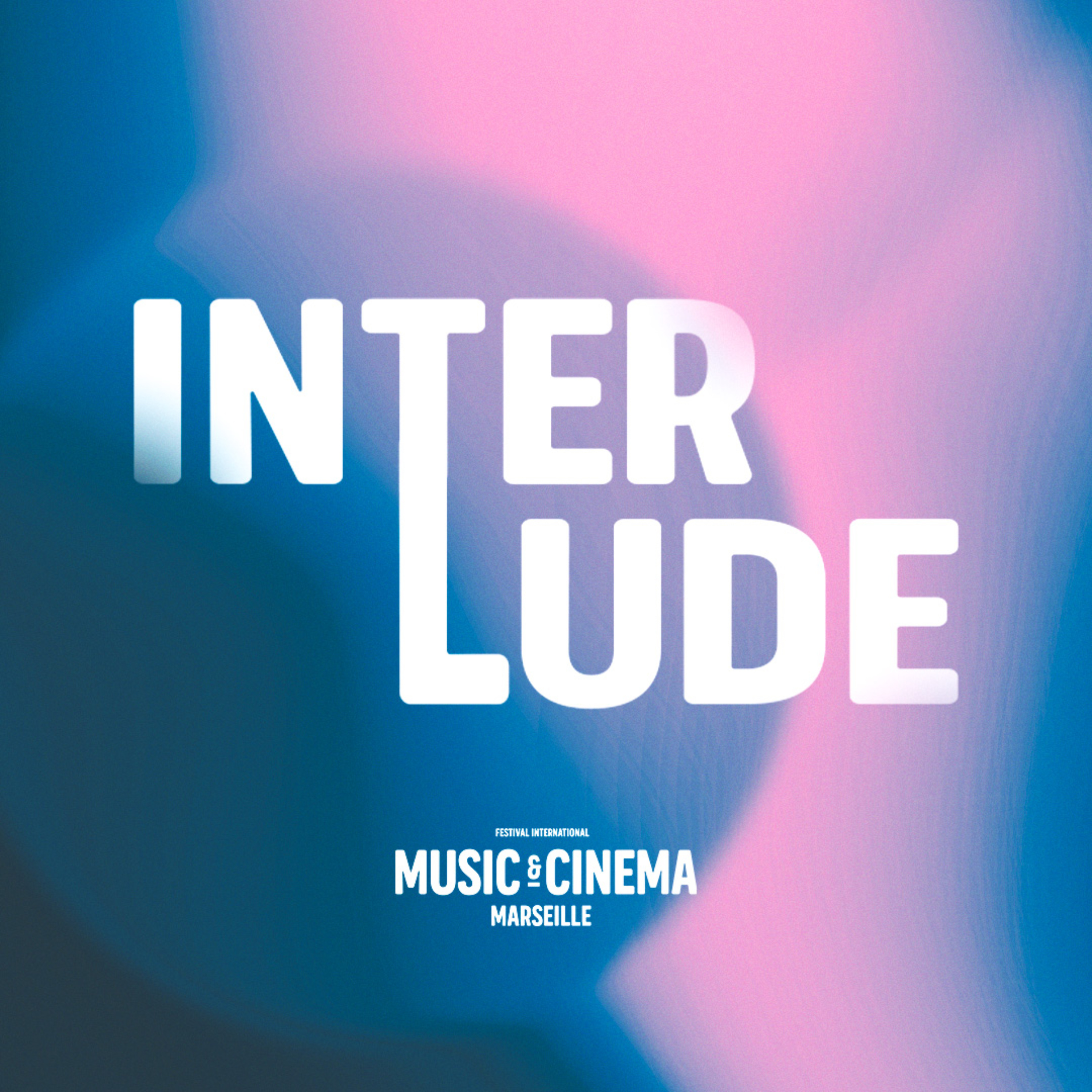 Interlude avec Music and Cinema Marseille