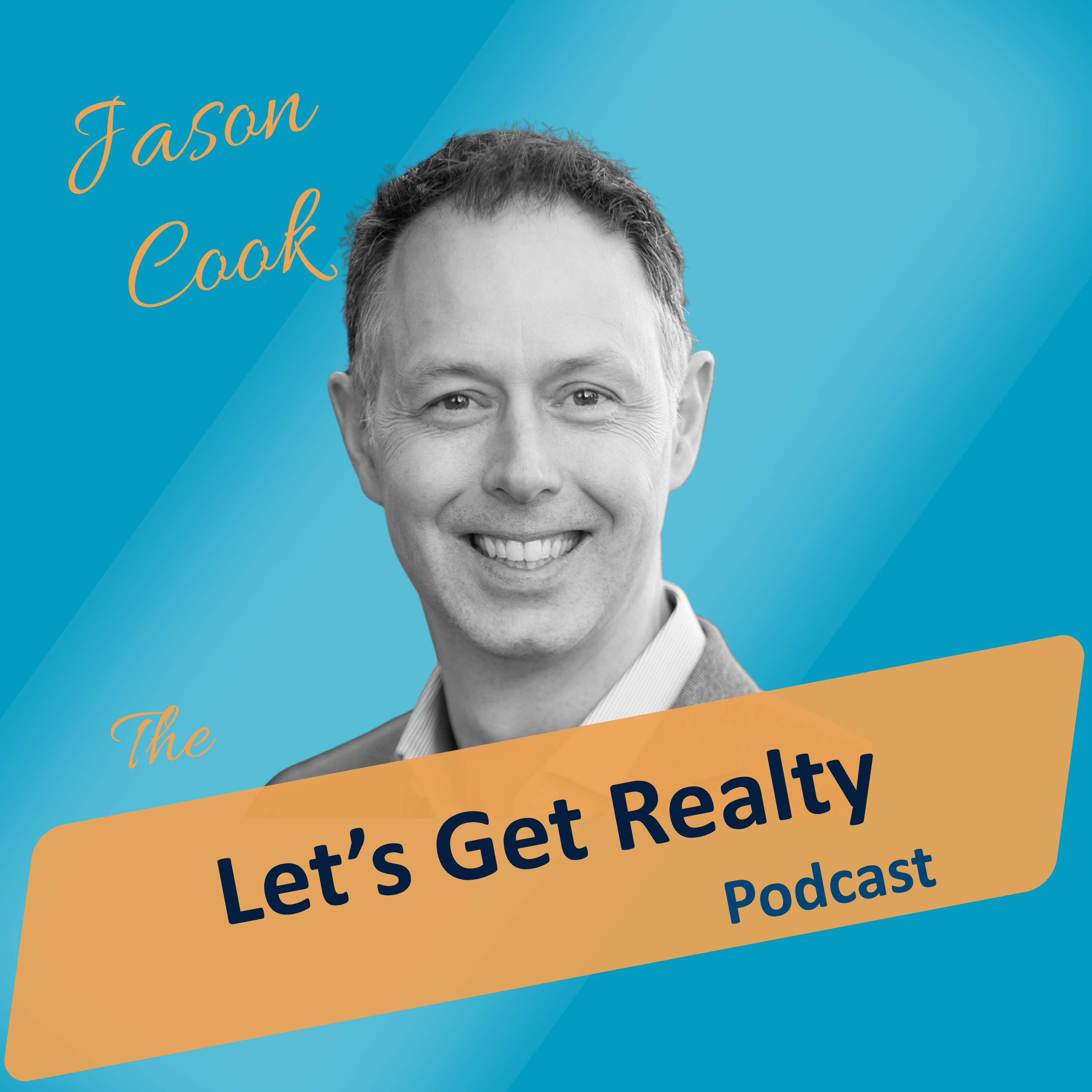 Let's Get Realty! Hosted by Jason Cook podcast artwork