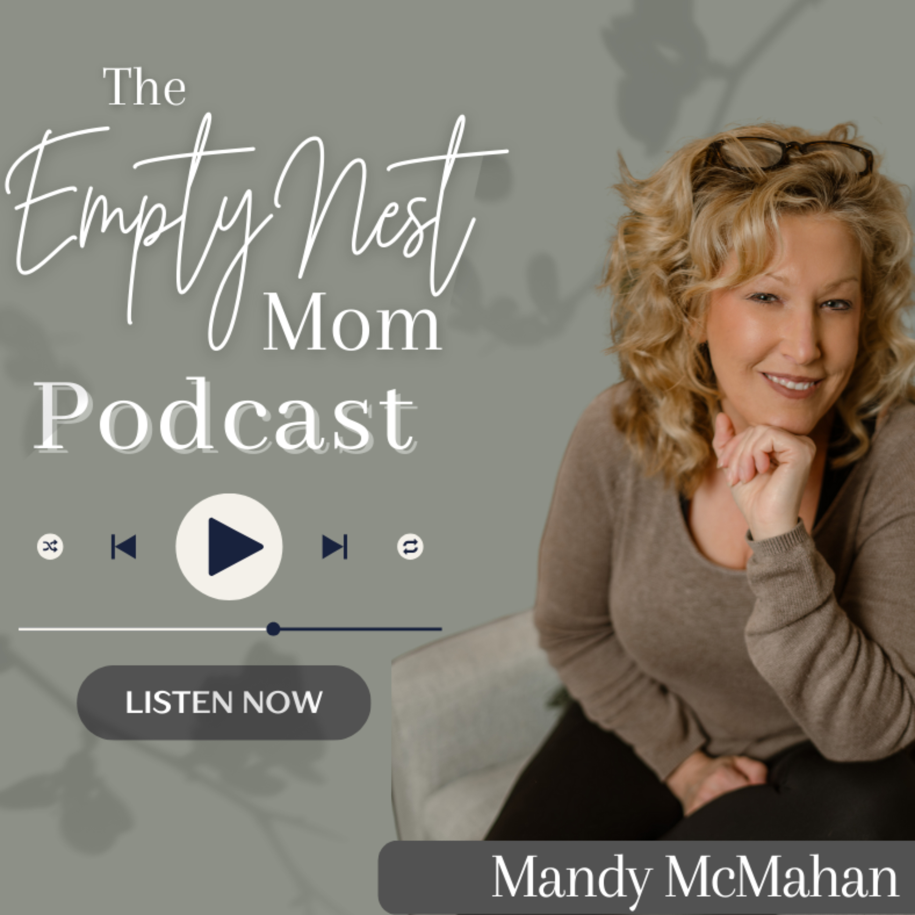 The Empty Nest Mom Podcast
