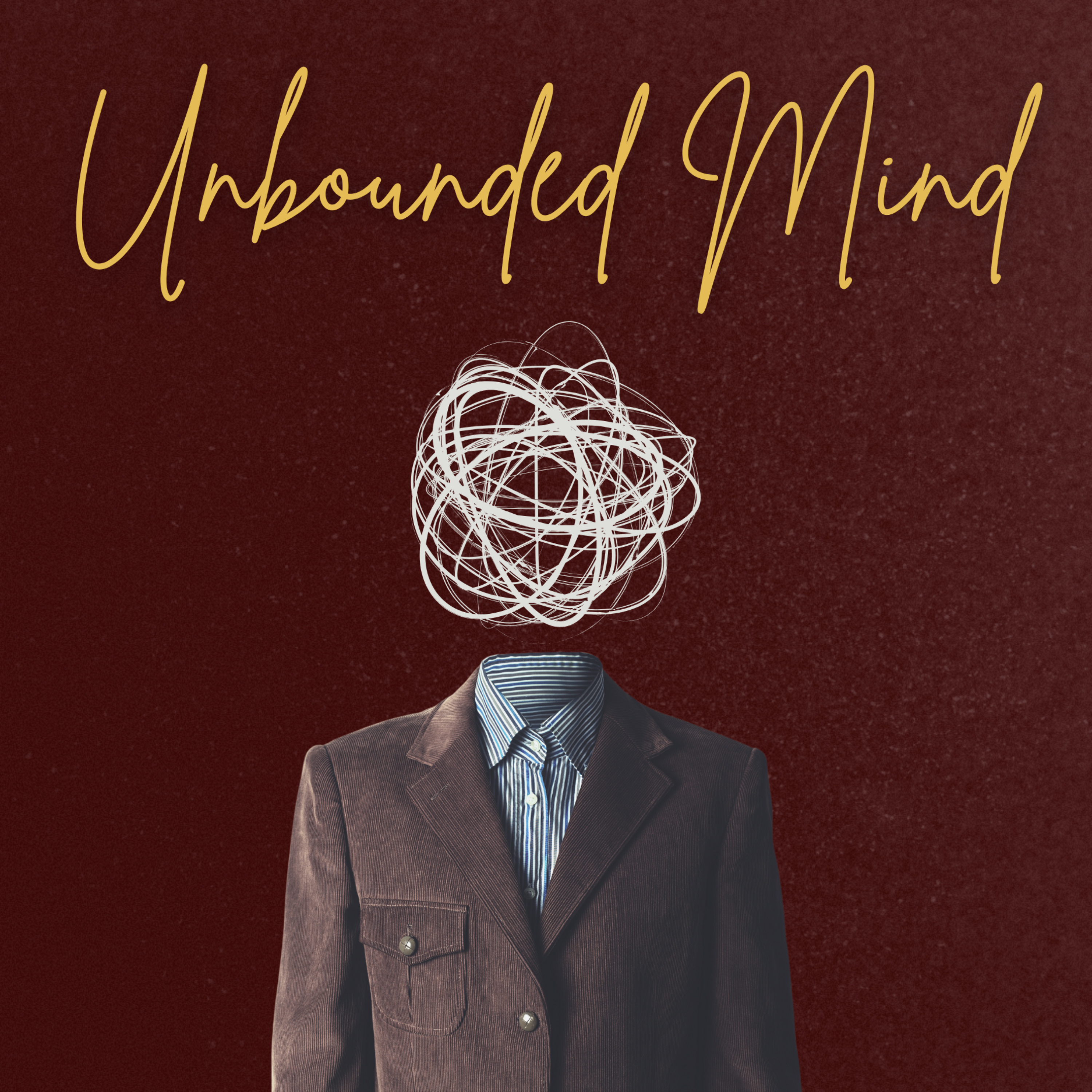 Unbounded Mind: "Where Limits Don’t Exist." podcast artwork