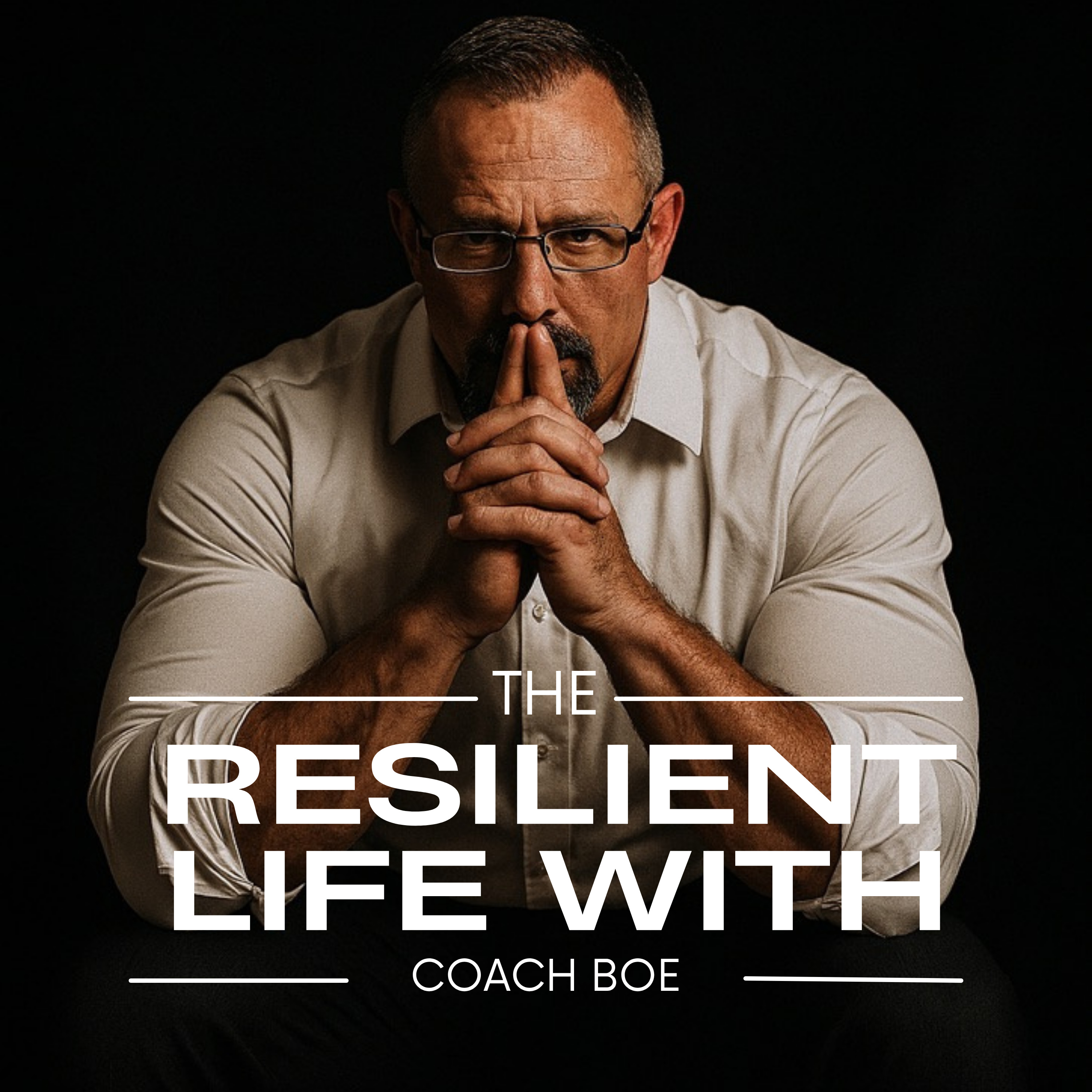 The Resilient Life with Coach Boe podcast artwork