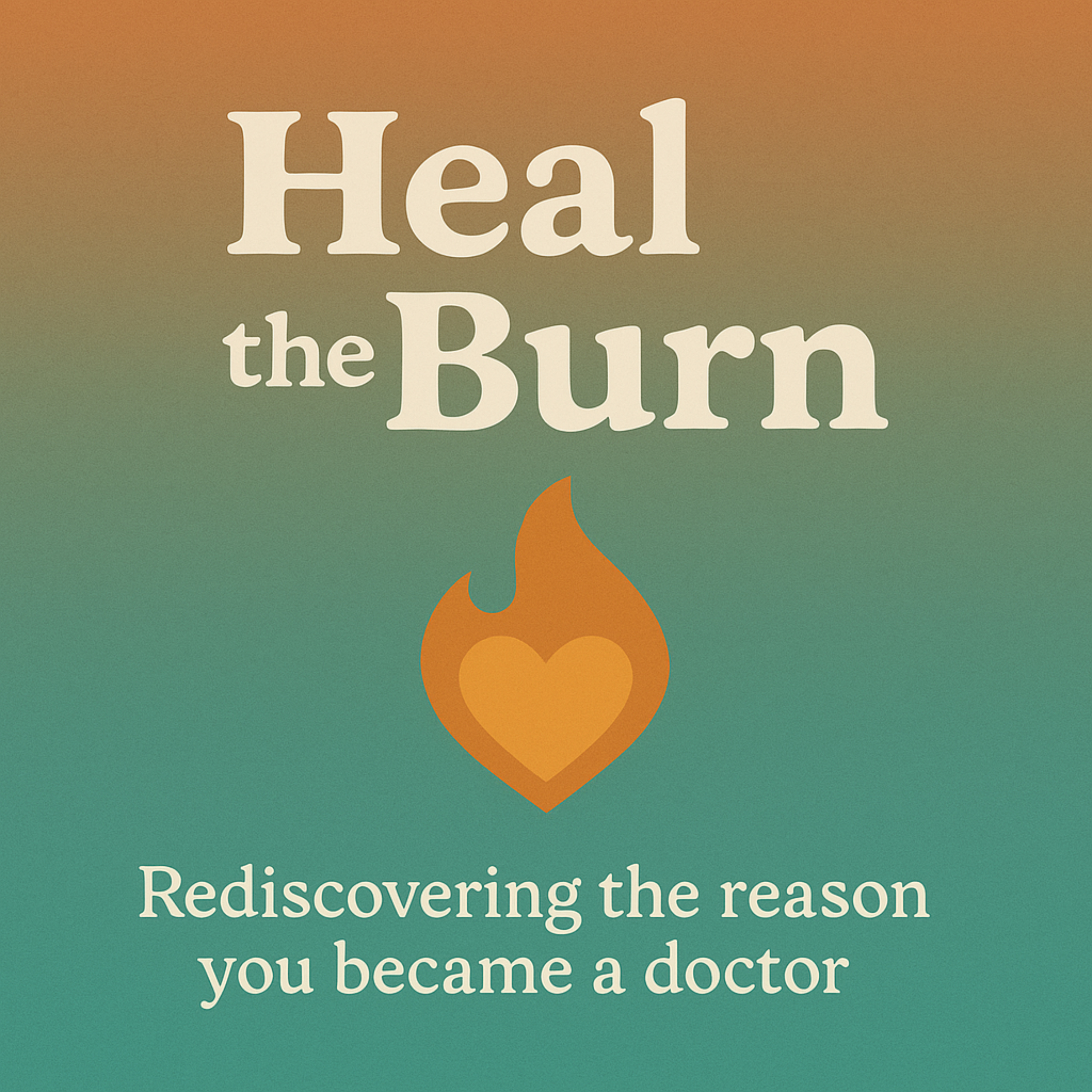 Heal The BurnThe Podcast
