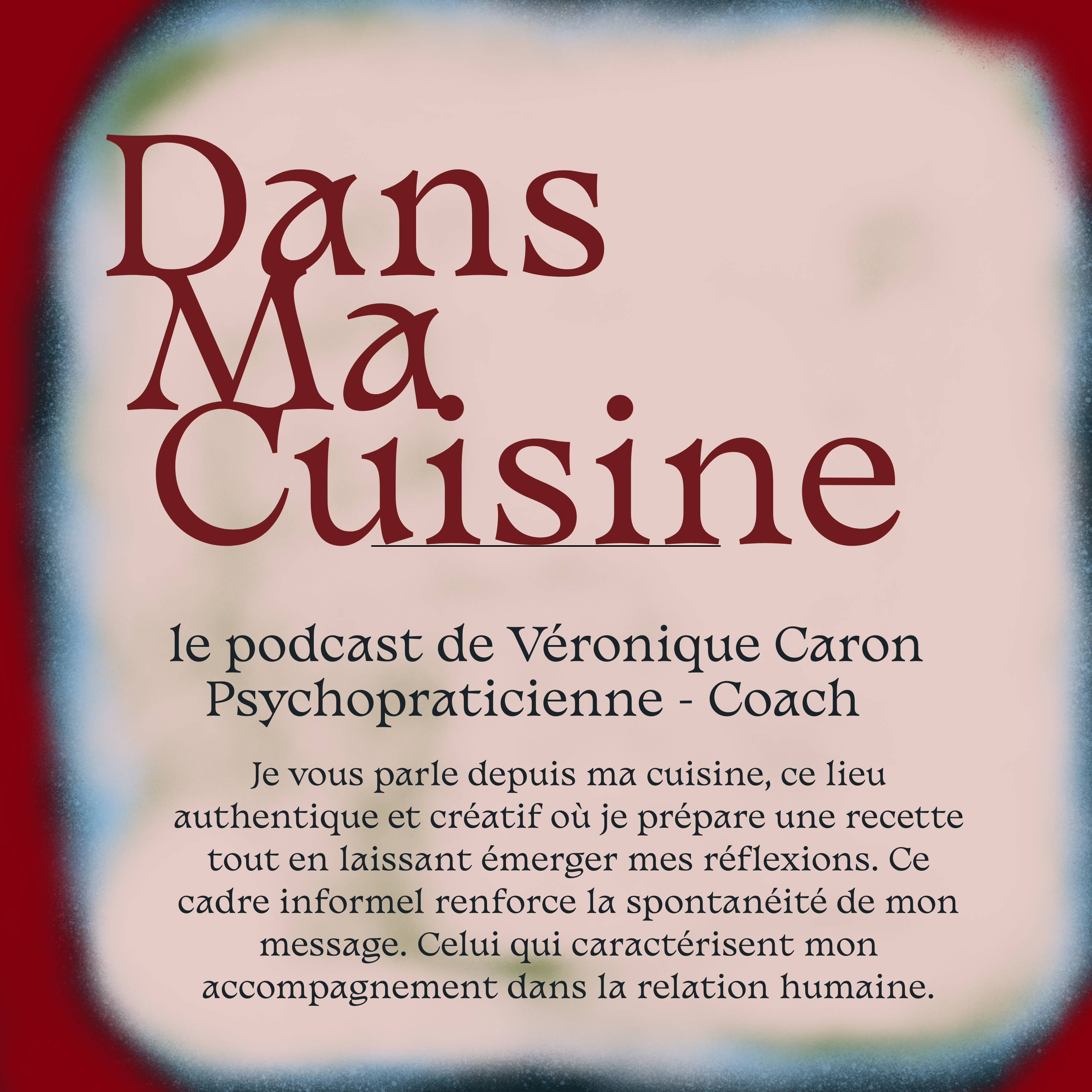 DANS MA CUISINE… par Véronique Caron Psychopraticienne podcast artwork