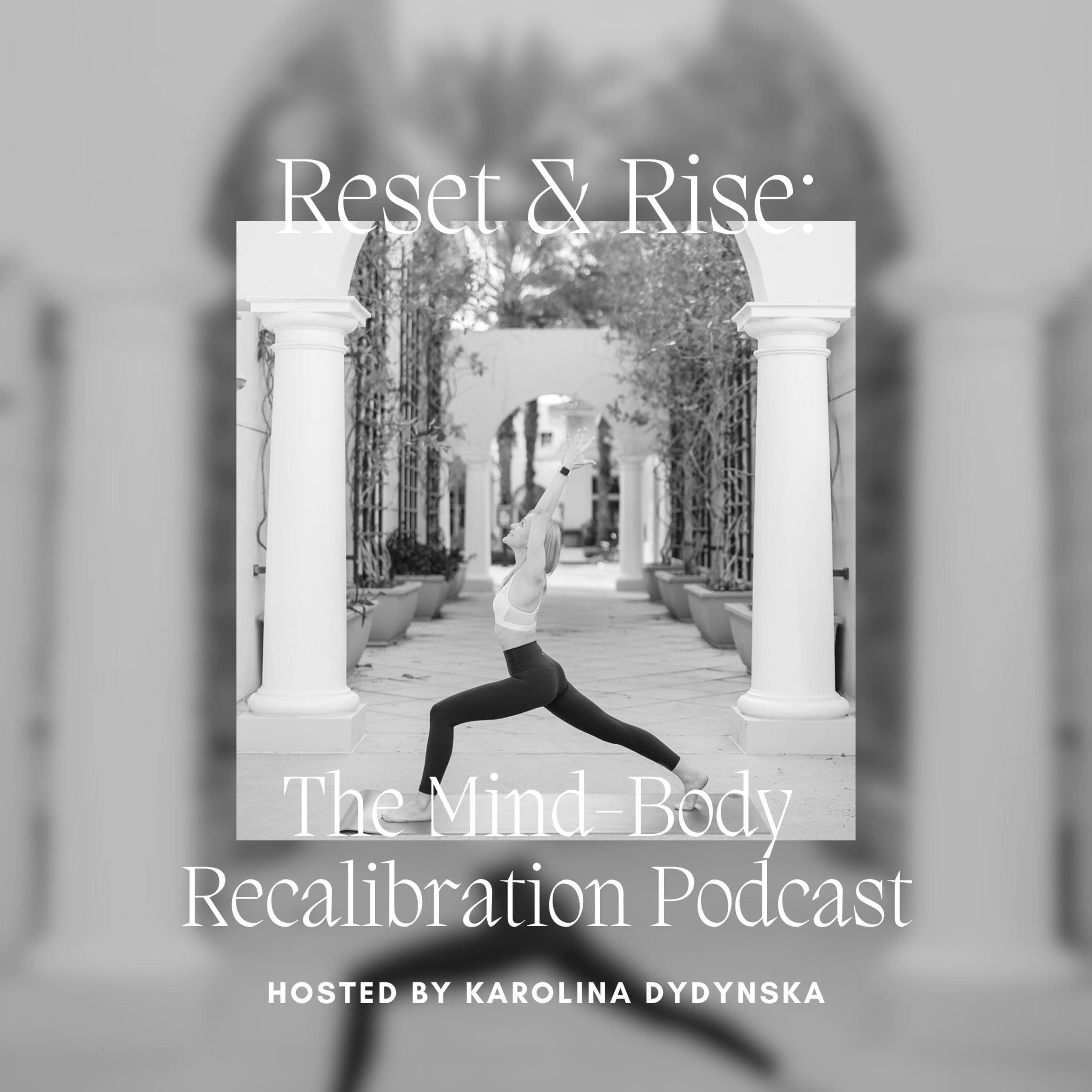 Reset and Rise: The Mind-Body Recalibration Podcast
