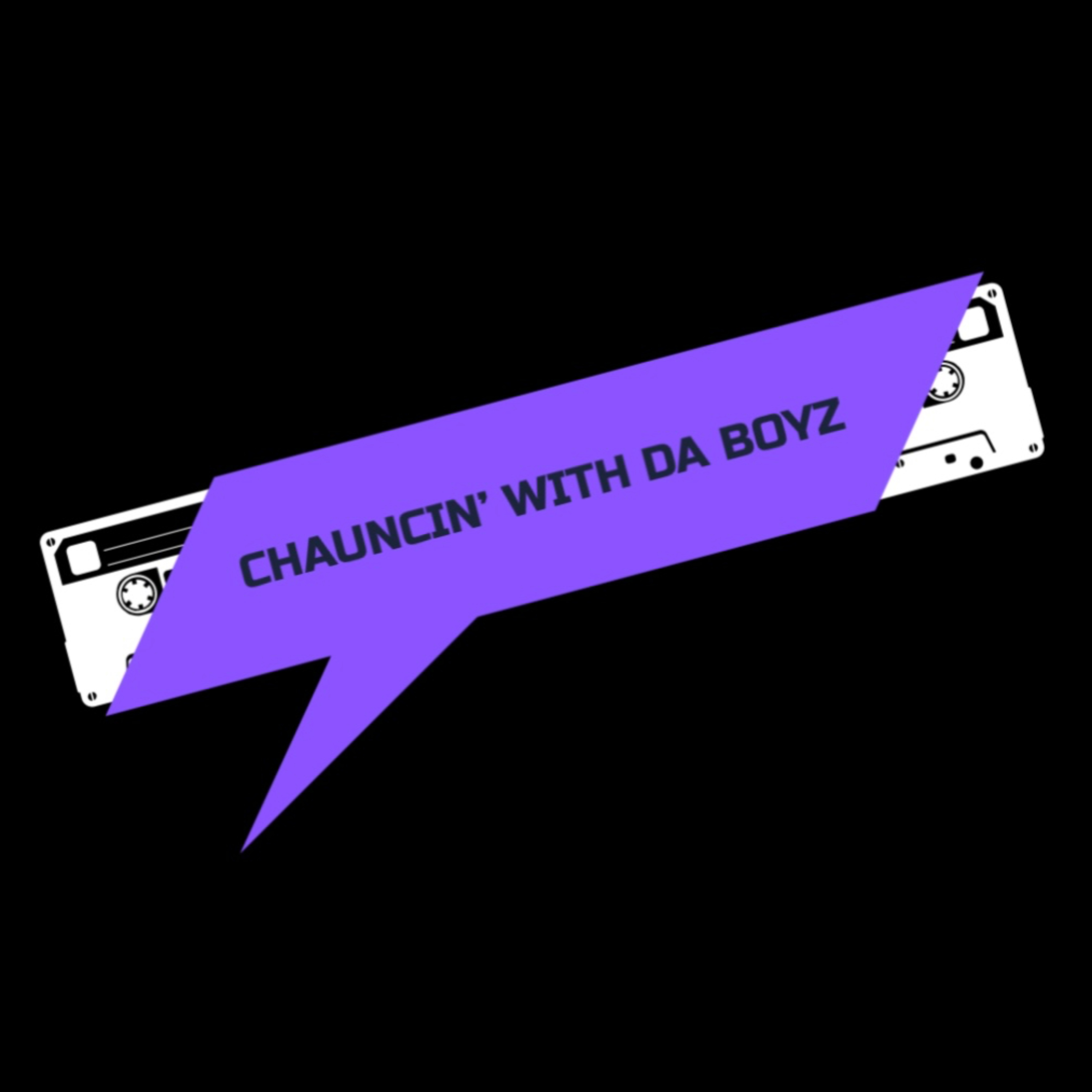chauncin’ with da boyz podcast artwork