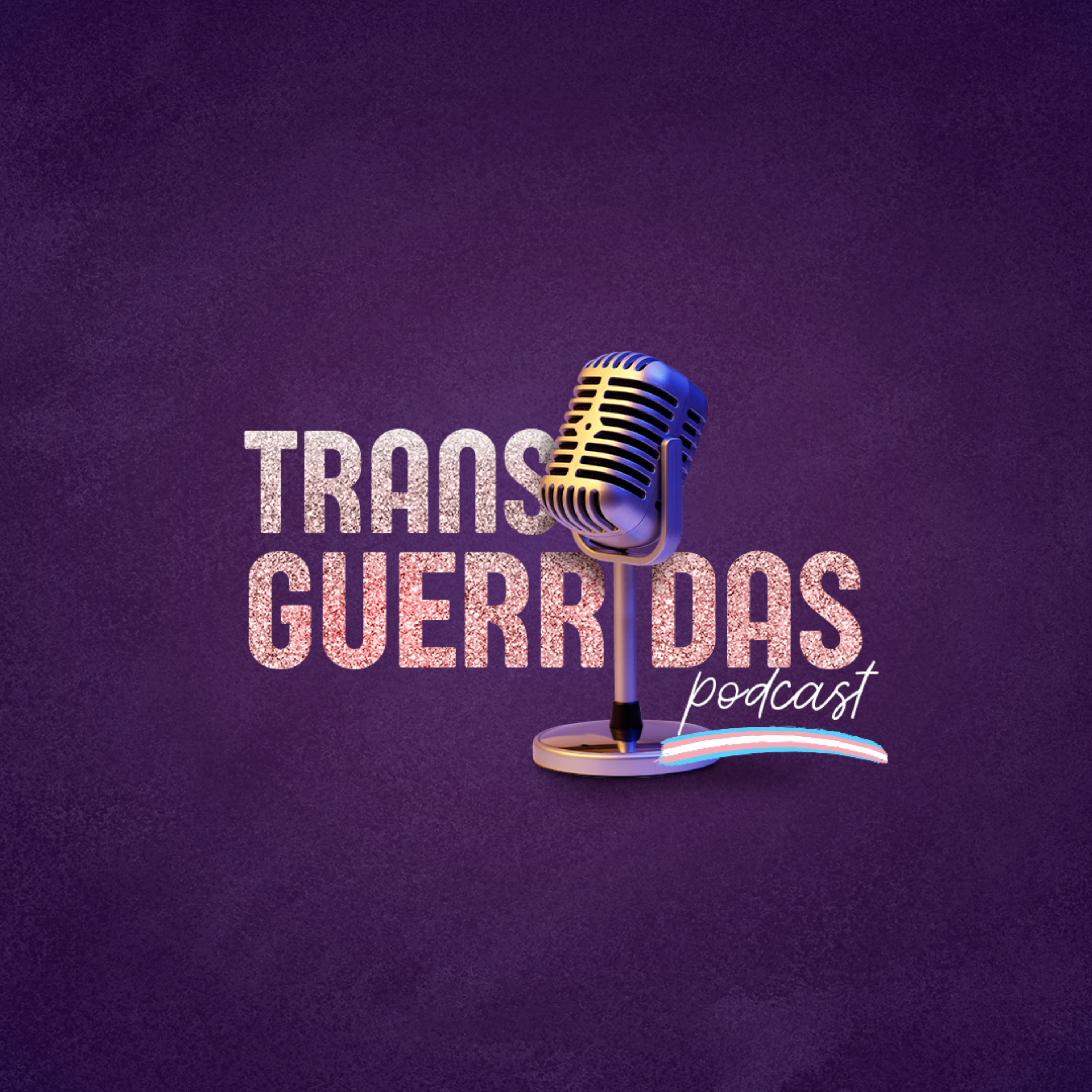 Transguerridas Podcast