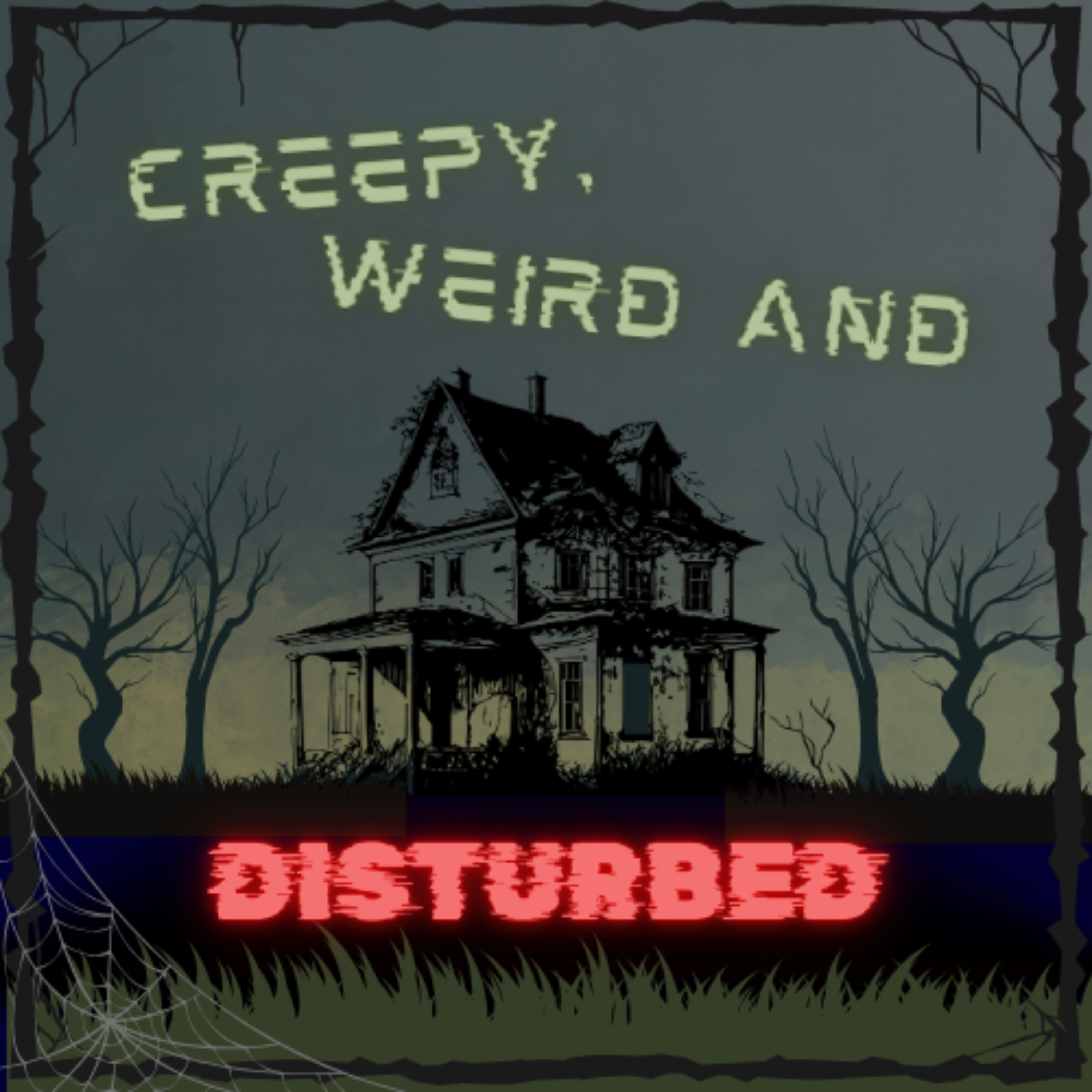 Creepy, Weird and Disturbed podcast artwork