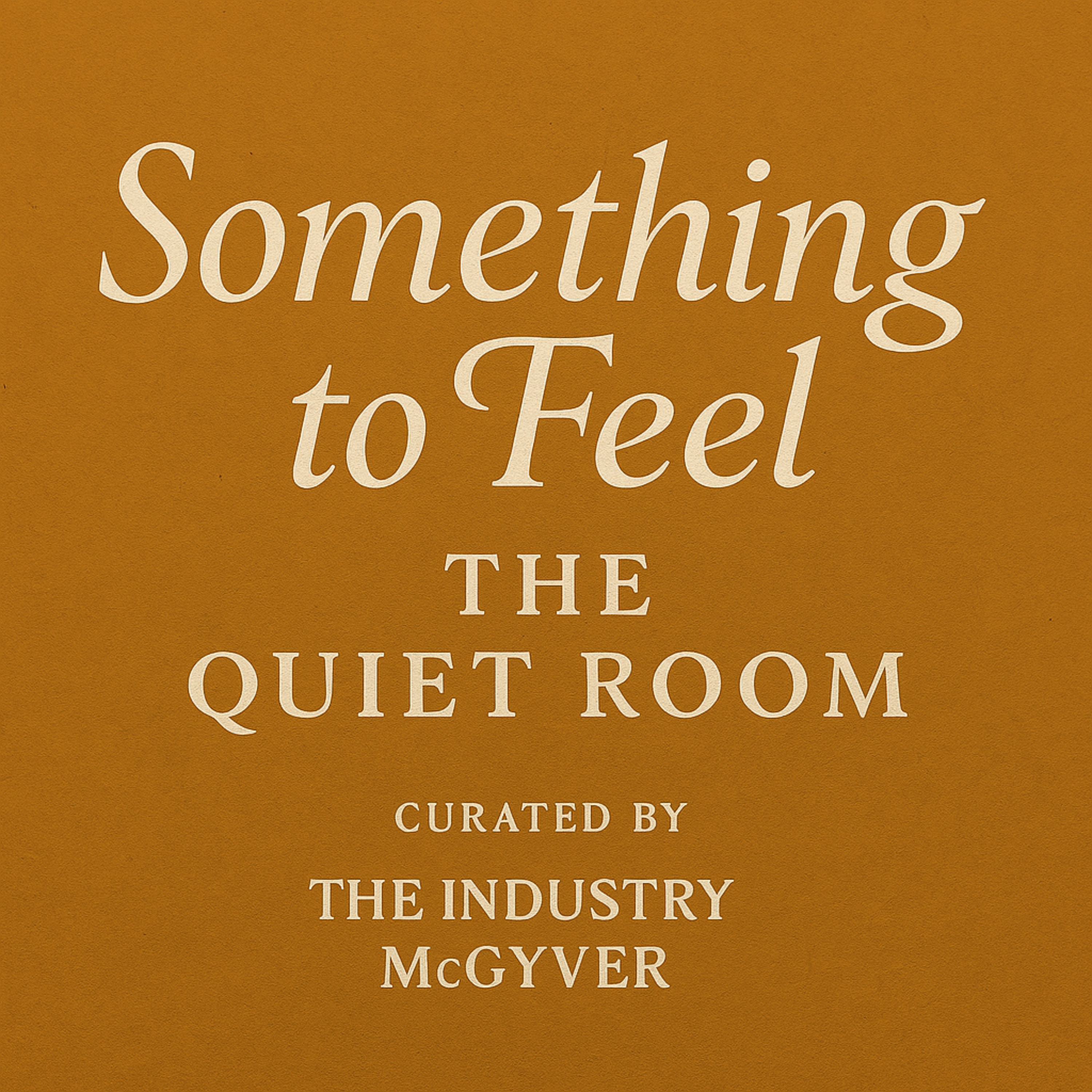 Something To Feel : The Quiet Room podcast artwork