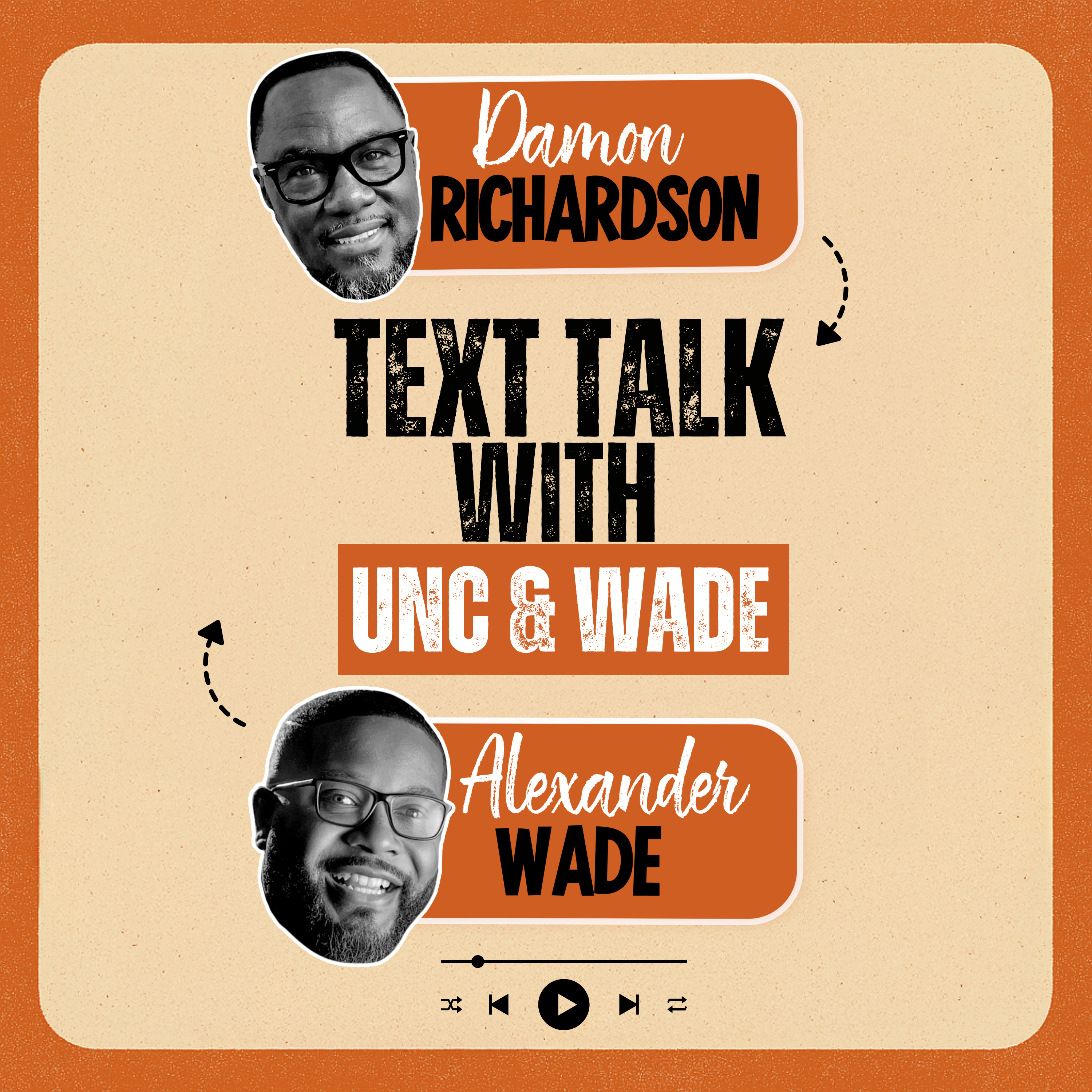 Text Talk with Unc and Wade